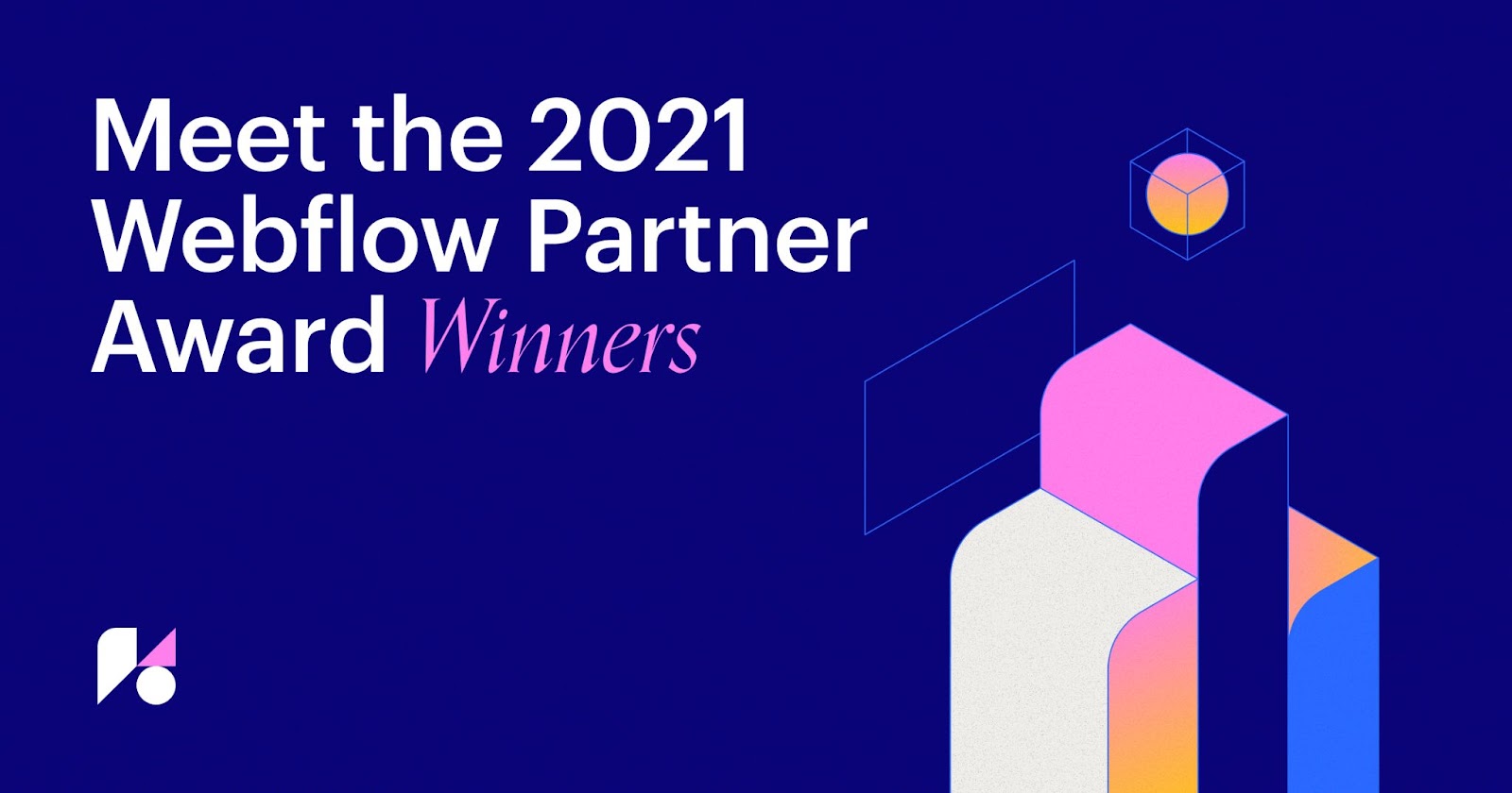 Dark navy image with white text "meet the 2021 webflow partner award winners" with winners in hot pink and floating shapes on the right side of image
