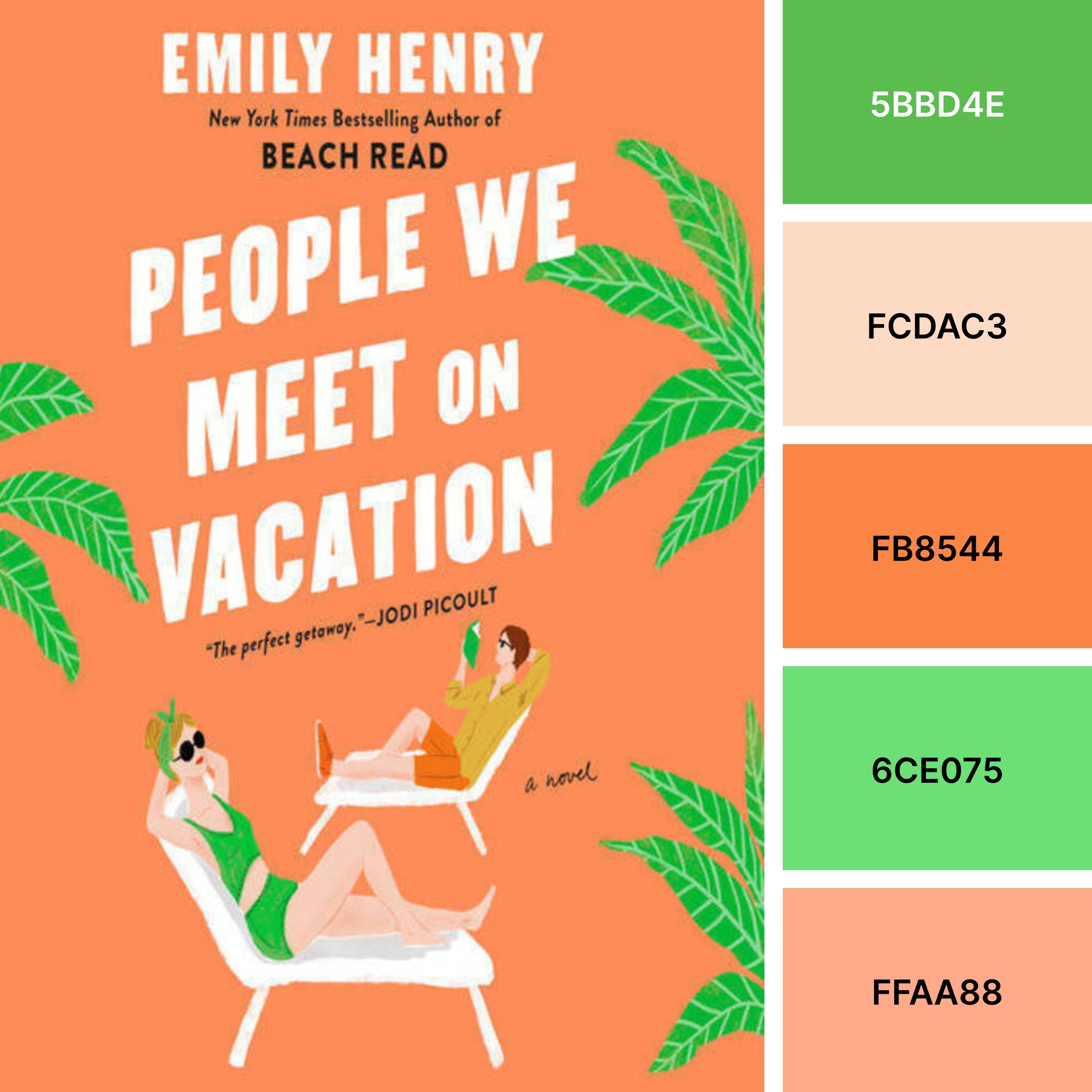 People We Meet on Vacation book cover next to color palette with hex codes: 5BBD4E, FCDAC3, FB8544, 6CE075, FFAA88