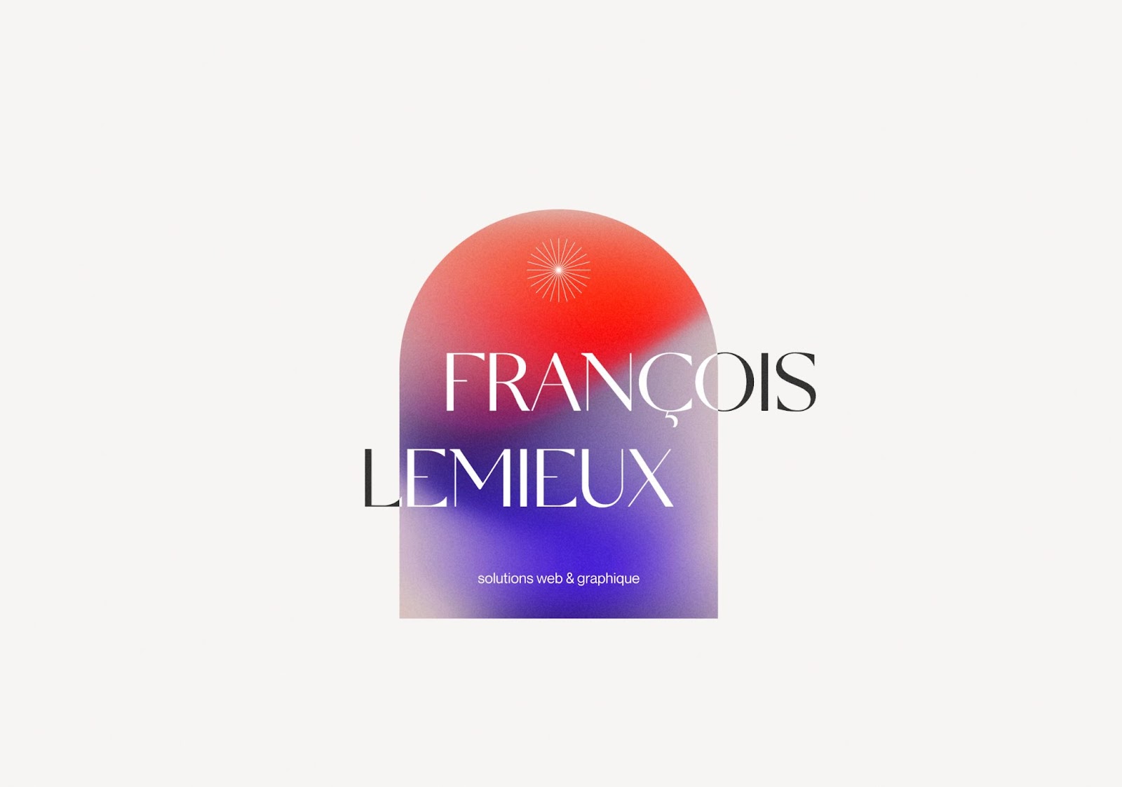 François Lemeiux homepage. Off-white background. In center, window shape curved on top, filled with red to purple gradient and white text "FRANÇOIS LEMIEUX"