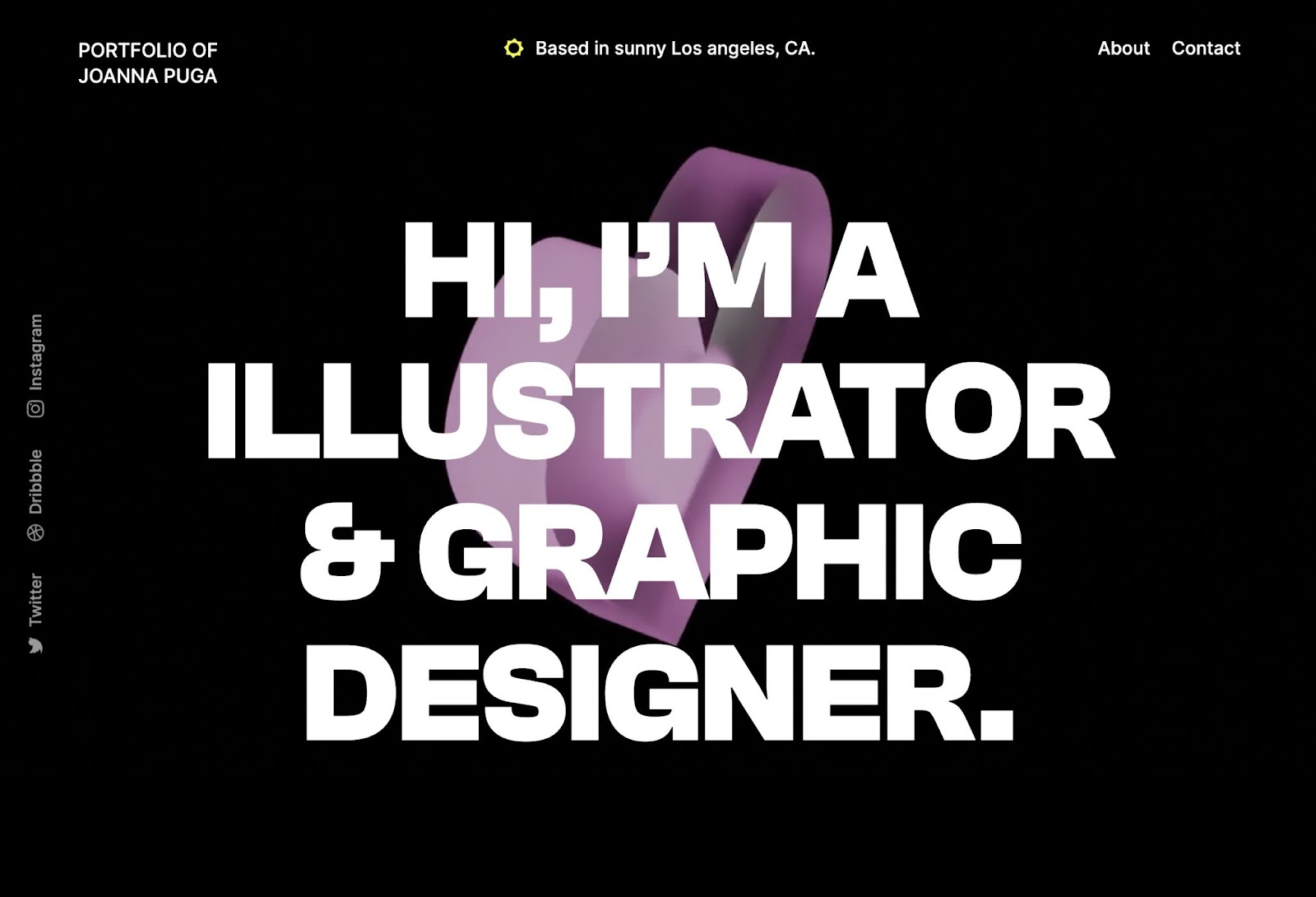 Joanna Puga homepage. Black background. Small white text on top "Sun emoji Based in sunny Los Angeles, CA." In center, large, pink 3D heart in glassmorphic style. Over the heart, large white text, "HI, I'M A ILLUSTRATOR & GRAPHIC DESIGNER"