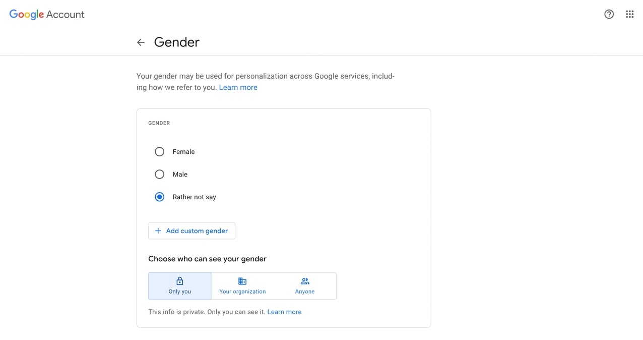 Screenshot of Google's gender selection options: Female, Male, prefer not to say" along with a button "+ add custom gender" Below, text "Choose who can see your gender" with three button options: Only you, Your organization, anyone."
