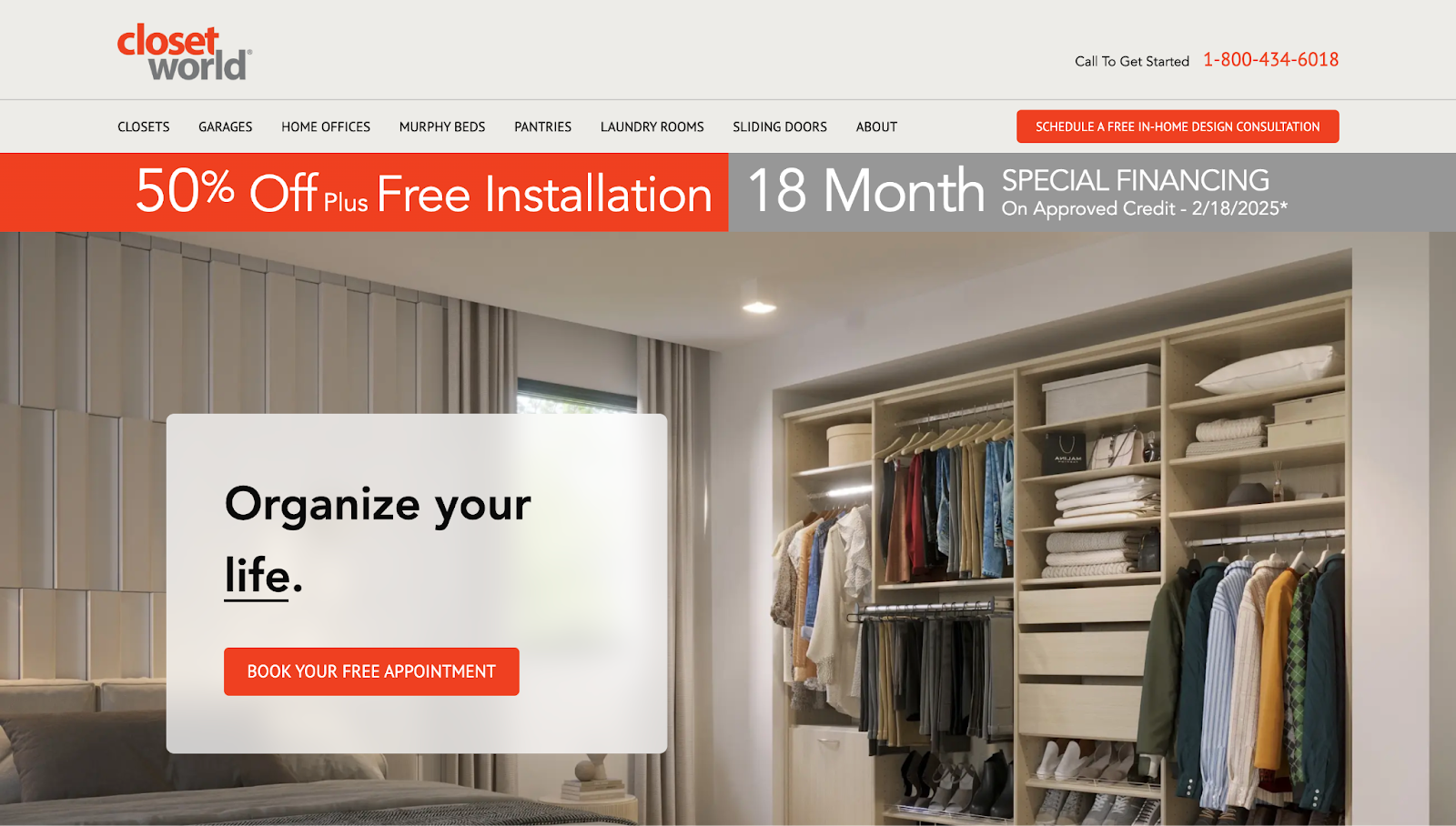 Closet World’s landing page with clickable, contextual links with the text "50% Off Plus Free Installation" and "18-Month Special Financing" and the text “Organize your life” beside a “Book your free appointment” CTA button.
