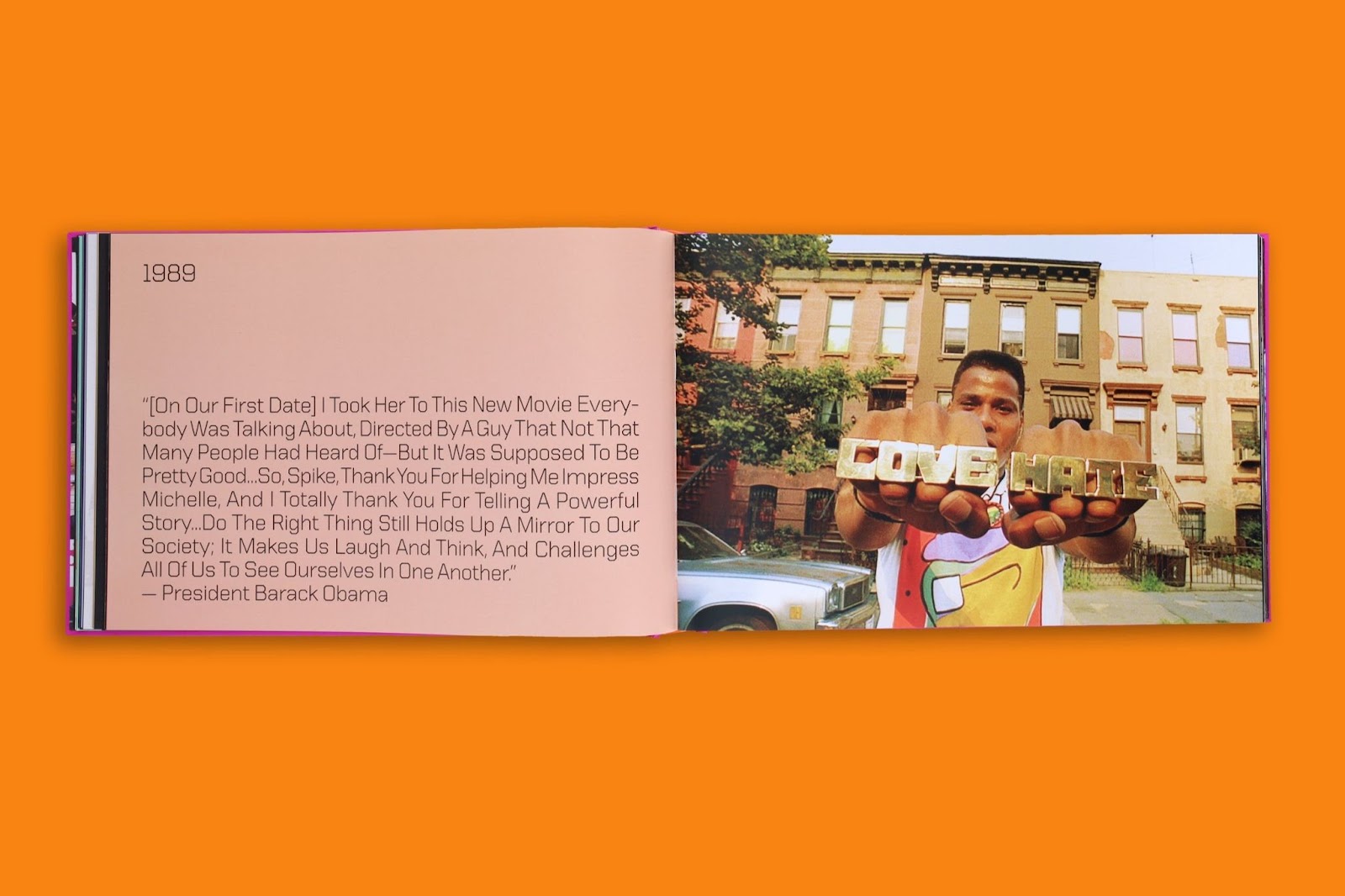 A photo of an excerpt fold from Spike Lee's photography book, SPIKE, featuring the Spike font type by Tré Seals to narrate a quote from Barack Obama about how he took Michelle Obama on a date to see Do The Right Thing when they were dating. The right side of the fold is a photo of the famed image from the film of a man wearing big gold rings that read "LOVE" and "HATE."