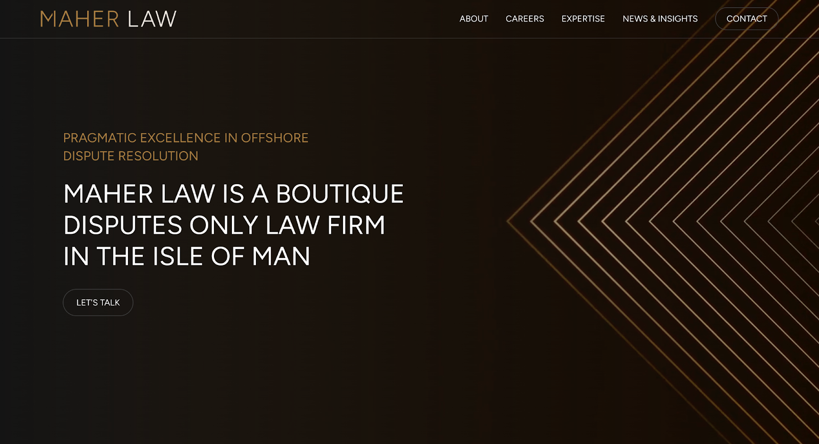 On Maher Law’s website, triangles on the right side of the screen point toward the header text, which reads, “Maher Law is a boutique disputes only law firm in the Isle of Man.”