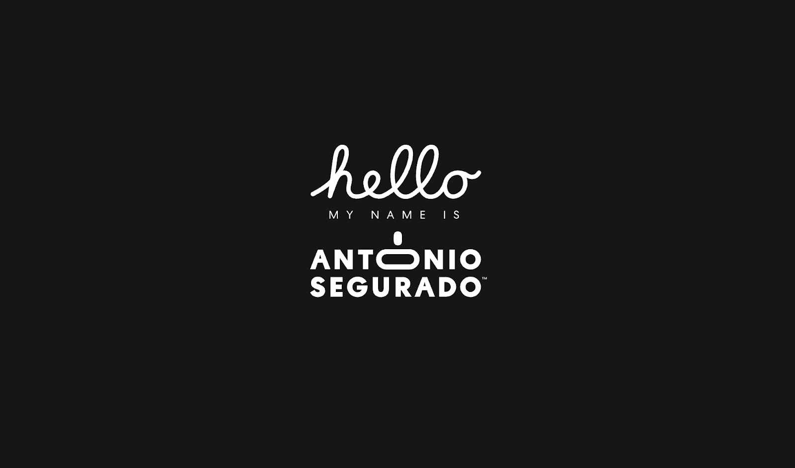 Antonio Segurado homepage. Black background. Center: white text "Hello my name is Antonio Segurado"