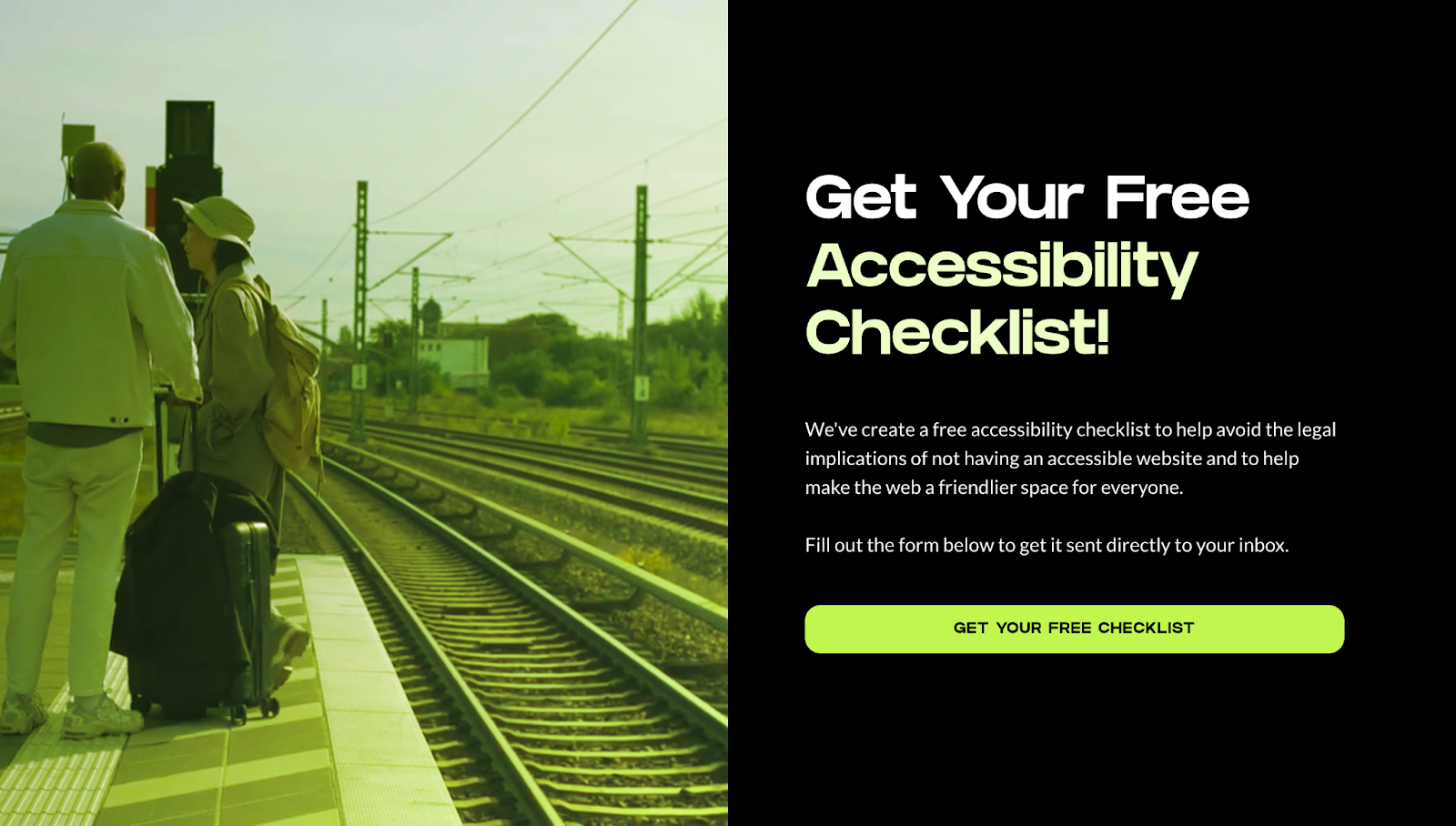 This lead capture landing page has a black-and-neon, split-screen design with a looping video on the left and text on the right with the headline “Get Your Free Accessibility Checklist!”.