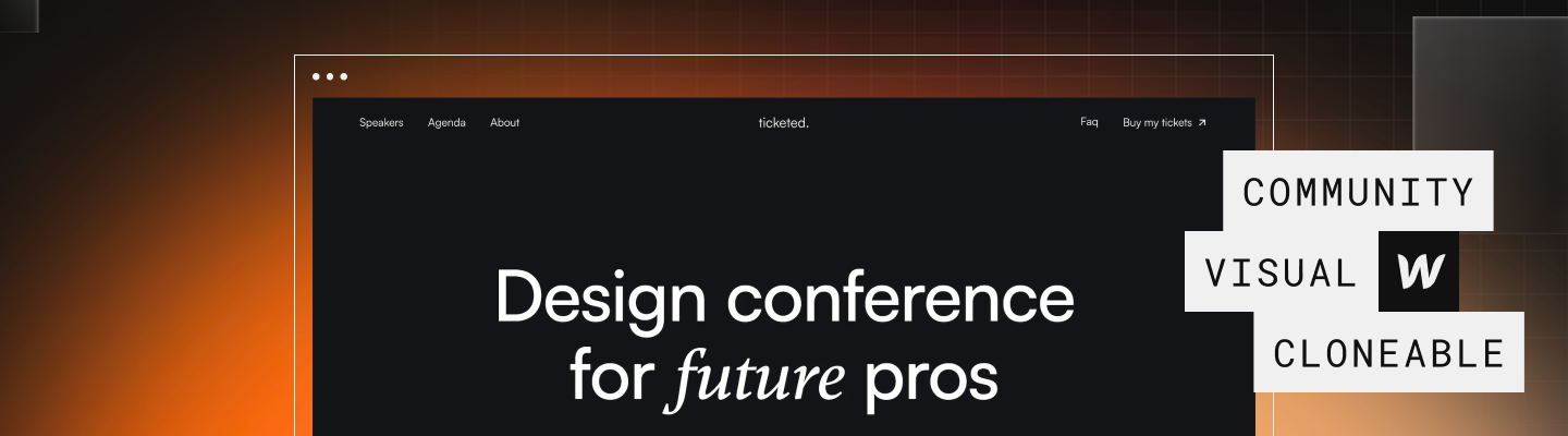 Top third of ticketed website. Black background with white headline "Design conference for future pros" Text next to image "Community visual cloneable"