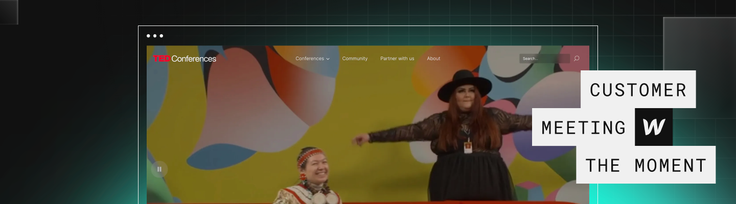 Top third of TED Conferences website. Hero section shows still of a video clip, background contains colorful swirling shapes, foreground shows woman with long reddish hair in a hat, mid-presentation. Text over image "customer meeting the moment"