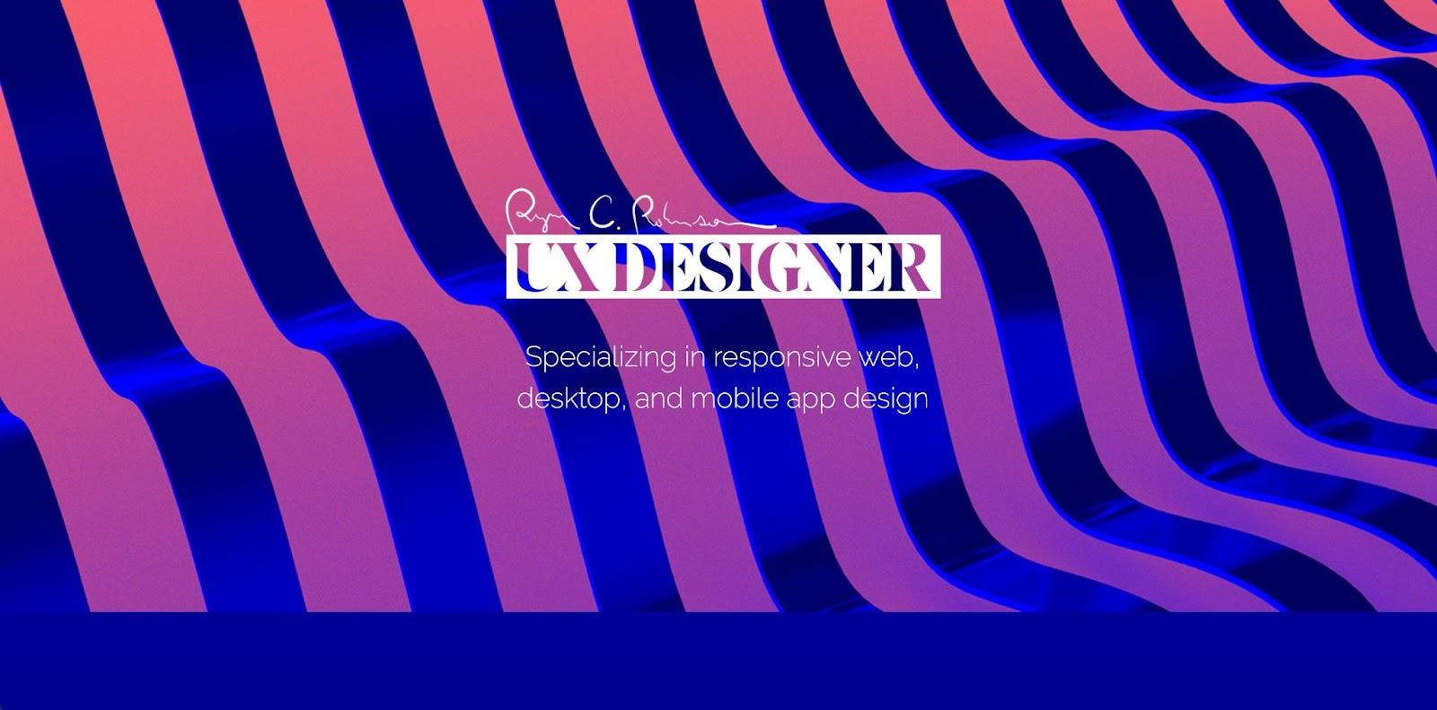 A screenshot of Ryan. C. Robinson’s portfolio homepage with a wavy background in deep blue and bright pink gradients. Centered text shows a white signature that reads “Ryan. C Robinson” above bold text that says “UX Designer.” Below, smaller text says “Specializing in responsive web, desktop, and mobile app design.”