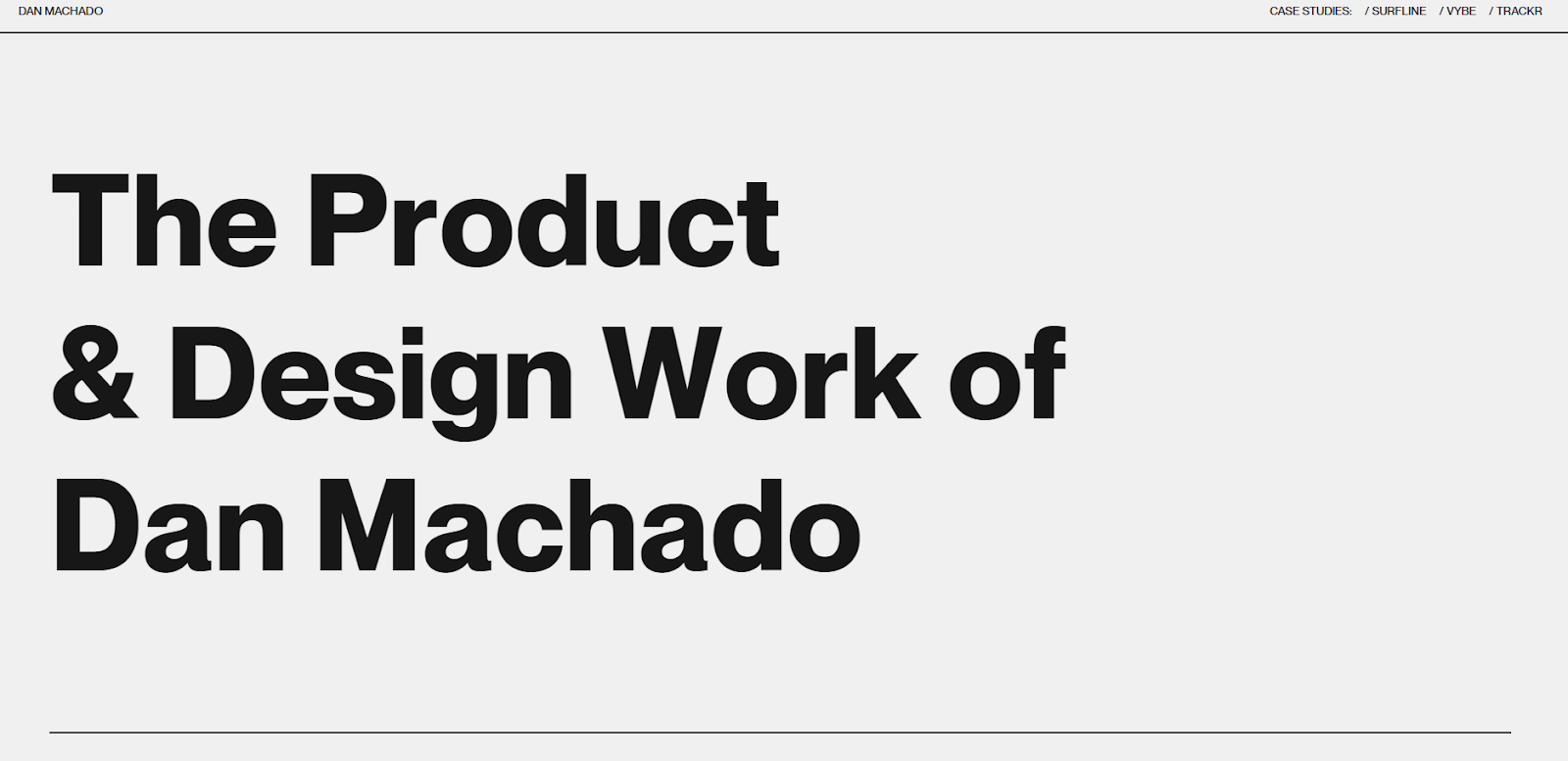 Dan Machado’s portfolio site features a white background with the headline “The Product and Design Work of Dan Machado” in large black font.