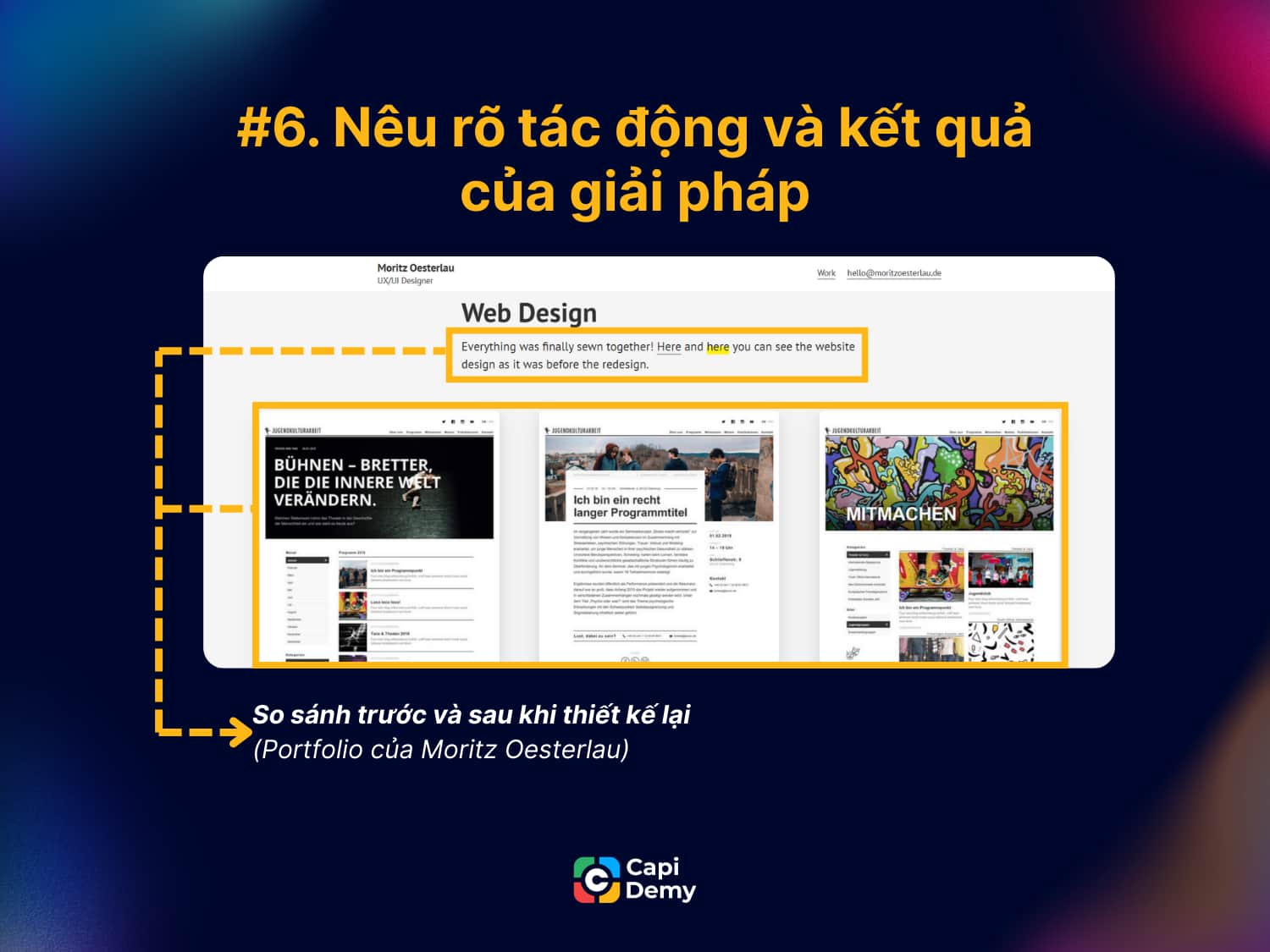 Bên cạnh trình bày bối cảnh và quá trình tư duy của designer, portfolio nếu thể hiện được kết quả cụ thể của giải pháp sẽ cho thấy tính thực tế, hiệu quả và năng lực của bạn.