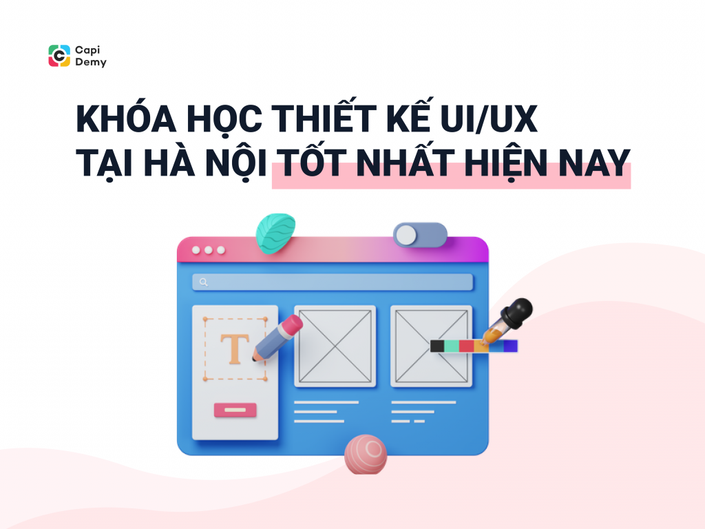 khoa-hoc-thiet-ke-ui-ux-tai-ha-noi-tot-nhat-hien-nay