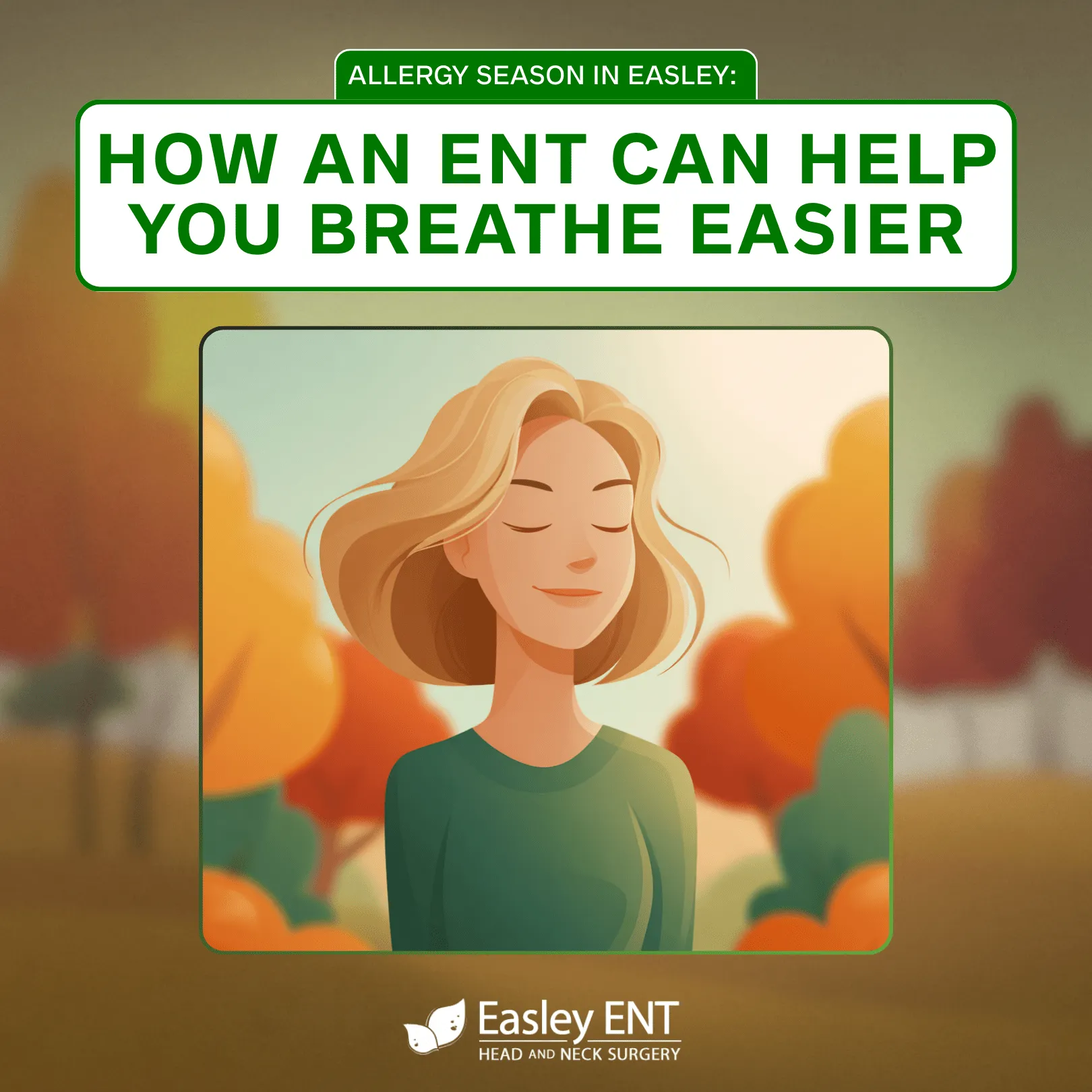 Easley ENT: "Allergy Season in Easley: How an ENT Can Help You Breathe Easier" with an illustration of a woman.