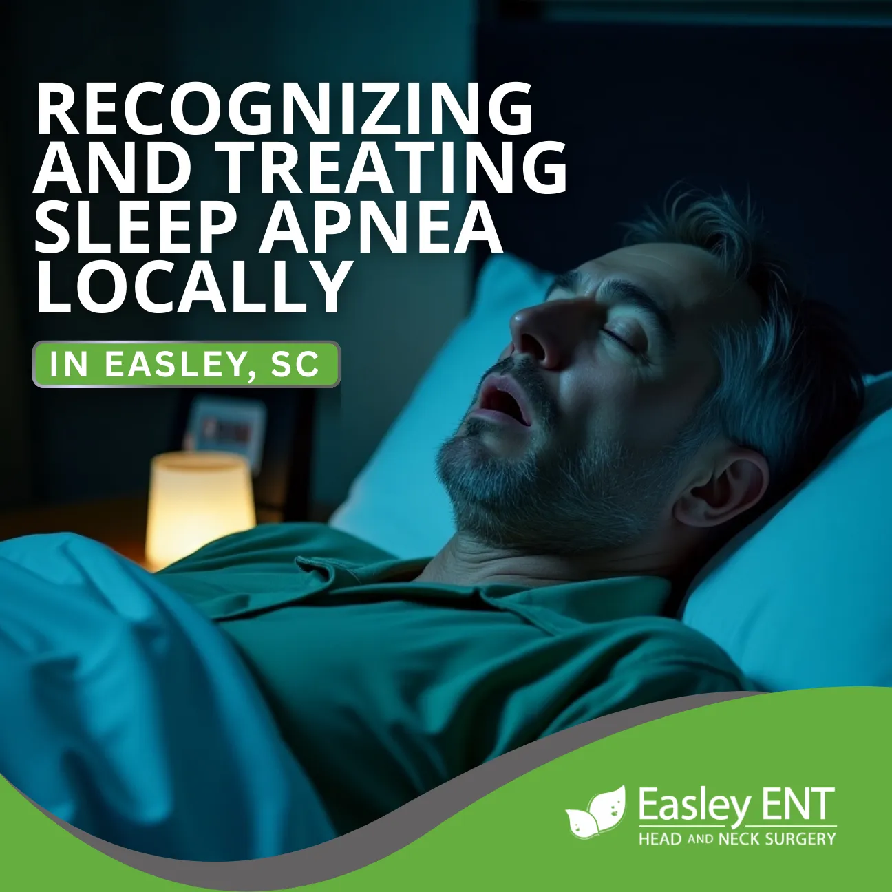 Easley ENT: "Recognizing and Treating Sleep Apnea Locally in Easley, SC" featuring a man sleeping.