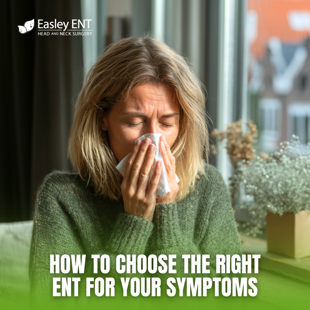 Graphic for Easley ENT: "How to Choose the Right ENT for Your Symptoms" with a sneezing woman illustration.