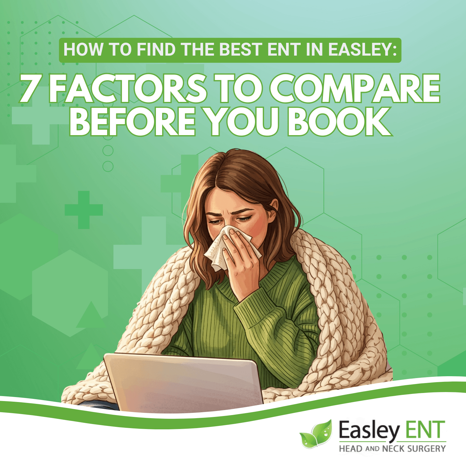 How to find the best ENT in Easley: 7 factors to compare before booking an appointment at Easley ENT.