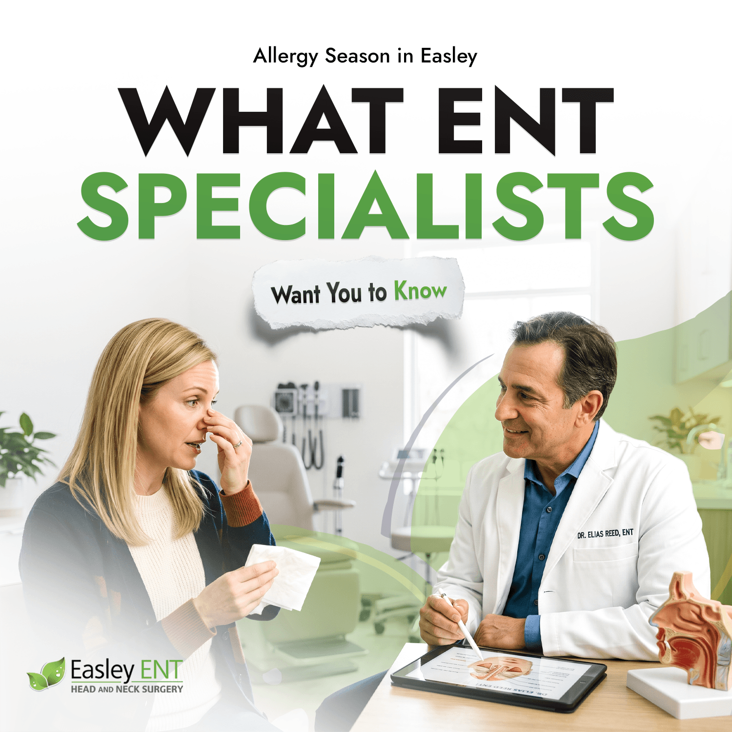 Easley ENT graphic titled 'What ENT Specialists Want You to Know' featuring Dr. Elias Reed discussing allergy symptoms with a patient in his office.