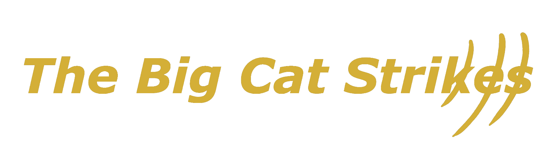 The Big Cat Strikes