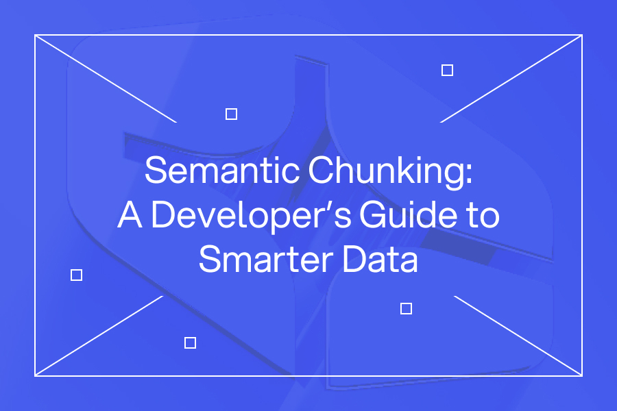 Blue graphic background with geometric lines and small squares, featuring centered white text that reads ‘Semantic Chunking: A Developer’s Guide to Smarter Data.’