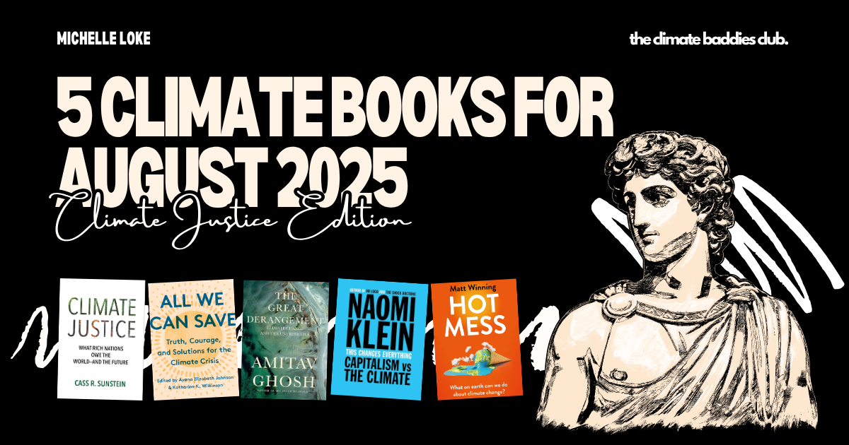 5 Climate Justice Books to Read in August 2025: Stay Smart, Inspired, and Slightly Dangerous