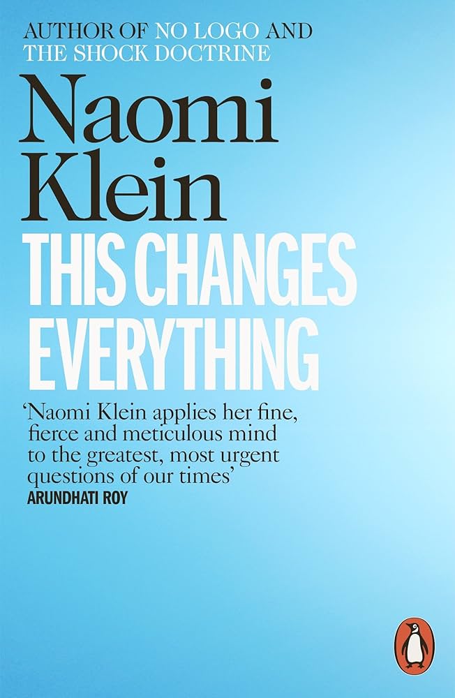 This Changes Everything: Capitalism vs. the Climate : Klein, Naomi:  Amazon.sg: Books