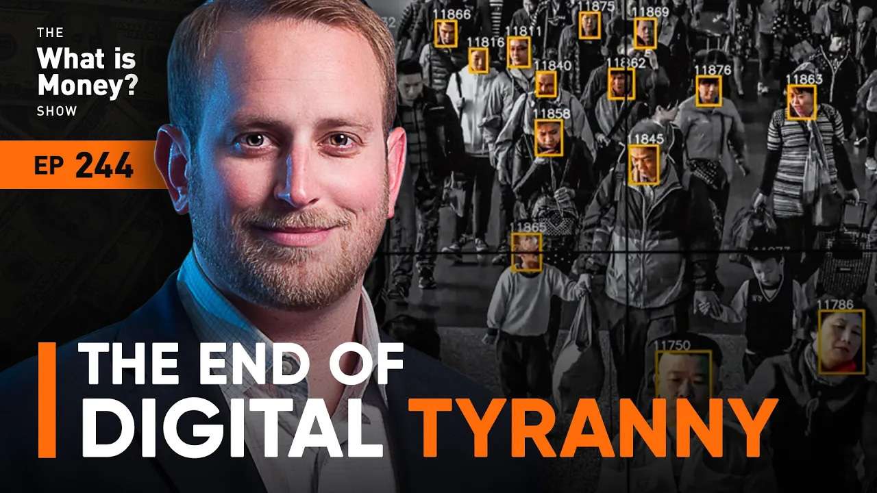 Podcast cover featuring a smiling man with facial recognition boxes around people in the background and text reading, 'The What is Money? Show EP 244 The End of Digital Tyranny.'
