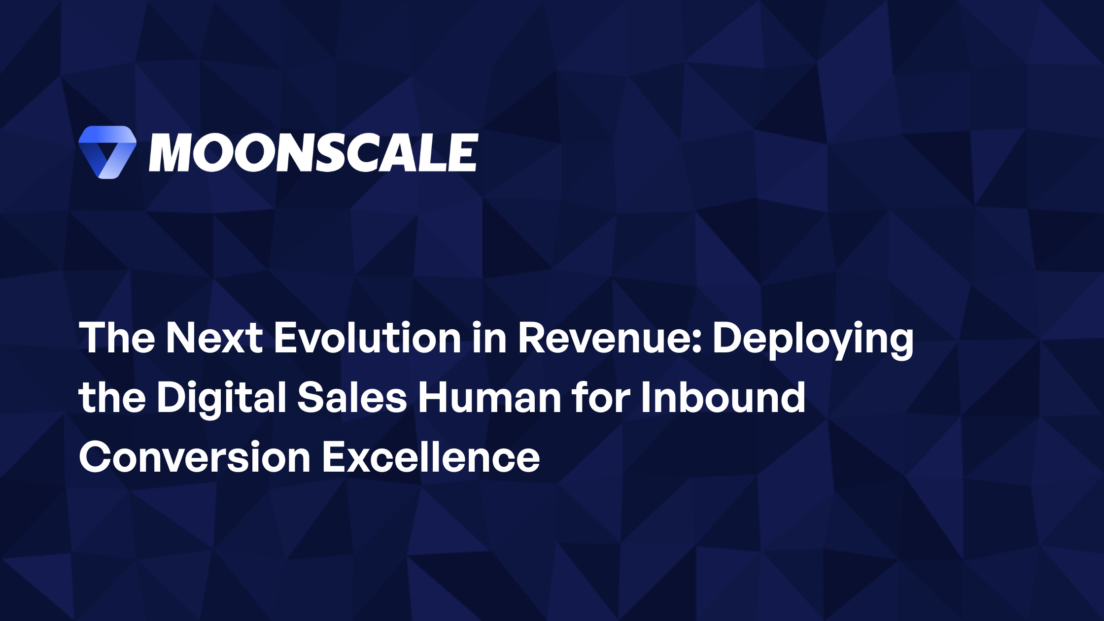 The Next Evolution in Revenue: Deploying the Digital Sales Human for Inbound Conversion Excellence