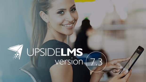 UpsideLMS 7.3 packs in More Value; brings Enhanced User Experience