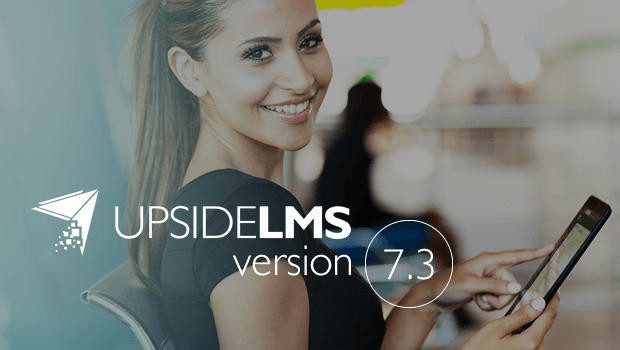 UpsideLMS 7.3 packs in More Value; brings Enhanced User Experience
