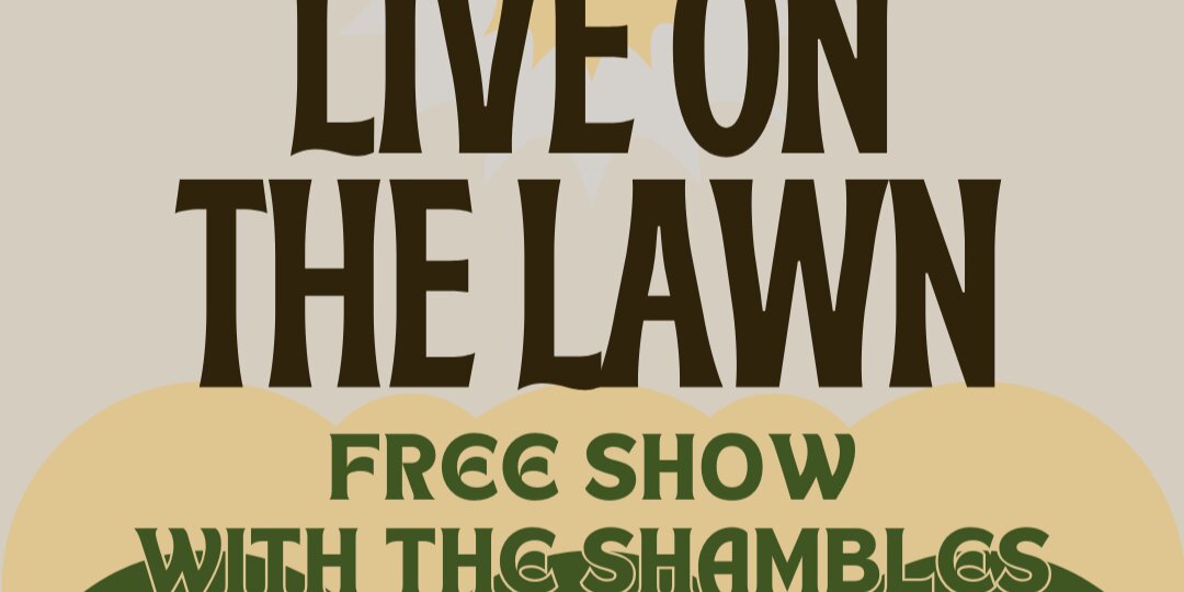 Free Show: Live on the Lawn ft. The Shambles w/ 4 Cryin' Out Loud