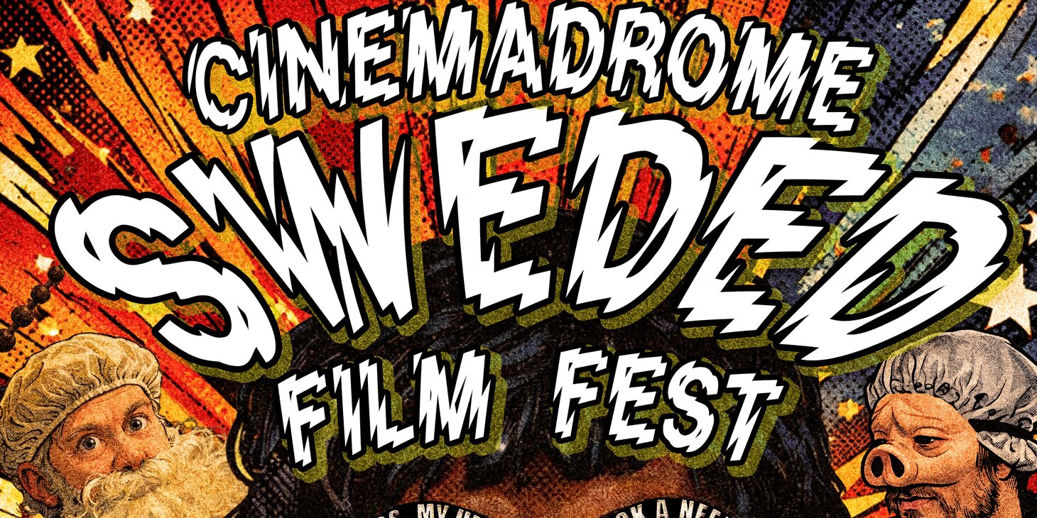 CINEMADROME: SWEDED FILM FEST VOLUME 11