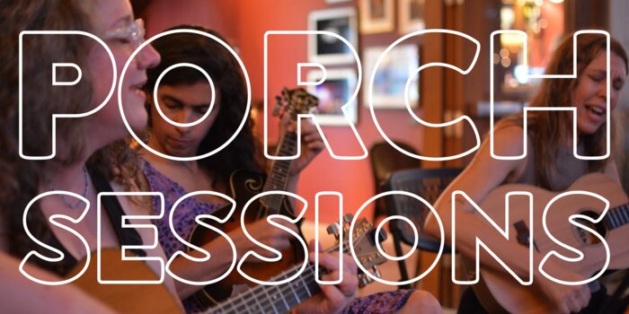 FREE PORCH SESSIONS