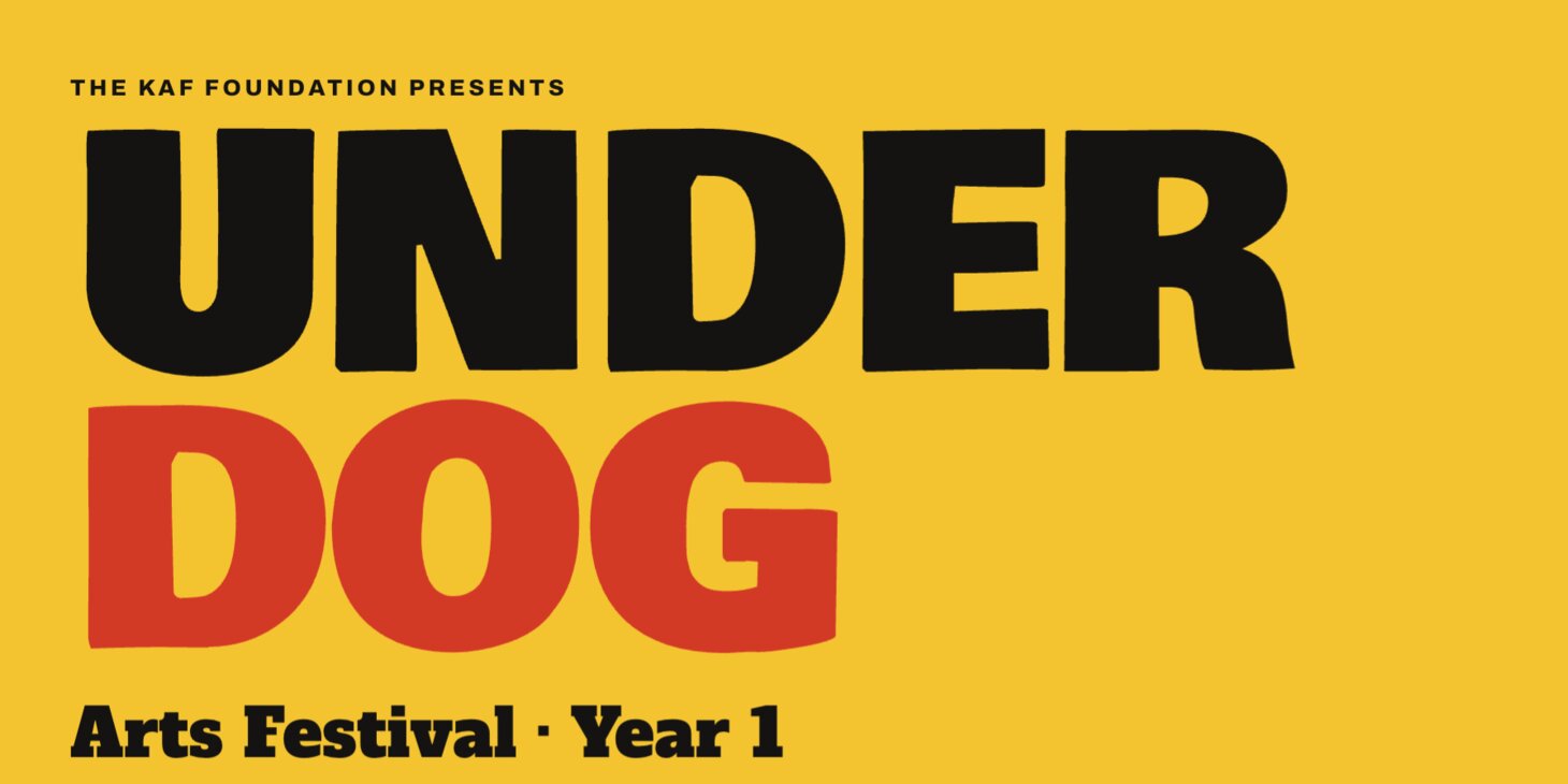 UNDER DOG Arts Festival