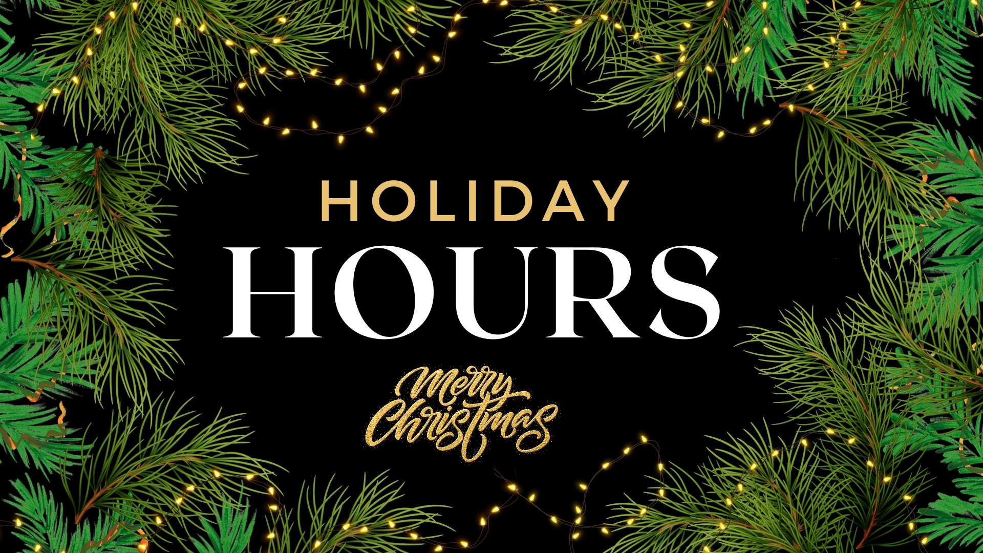 2025 Holiday Hours! 