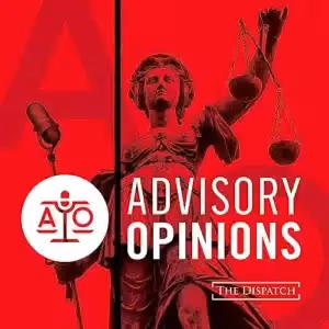 Advisory Opinions podcast by David French & Sarah Isgur