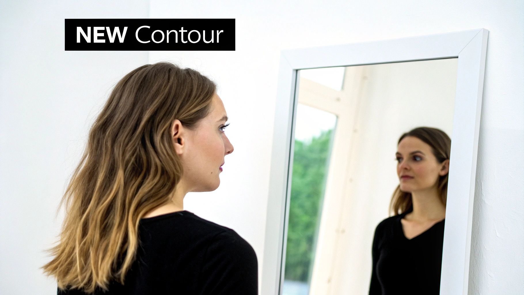 Young woman admiring her appearance in a mirror with a 'NEW Contour' sign.