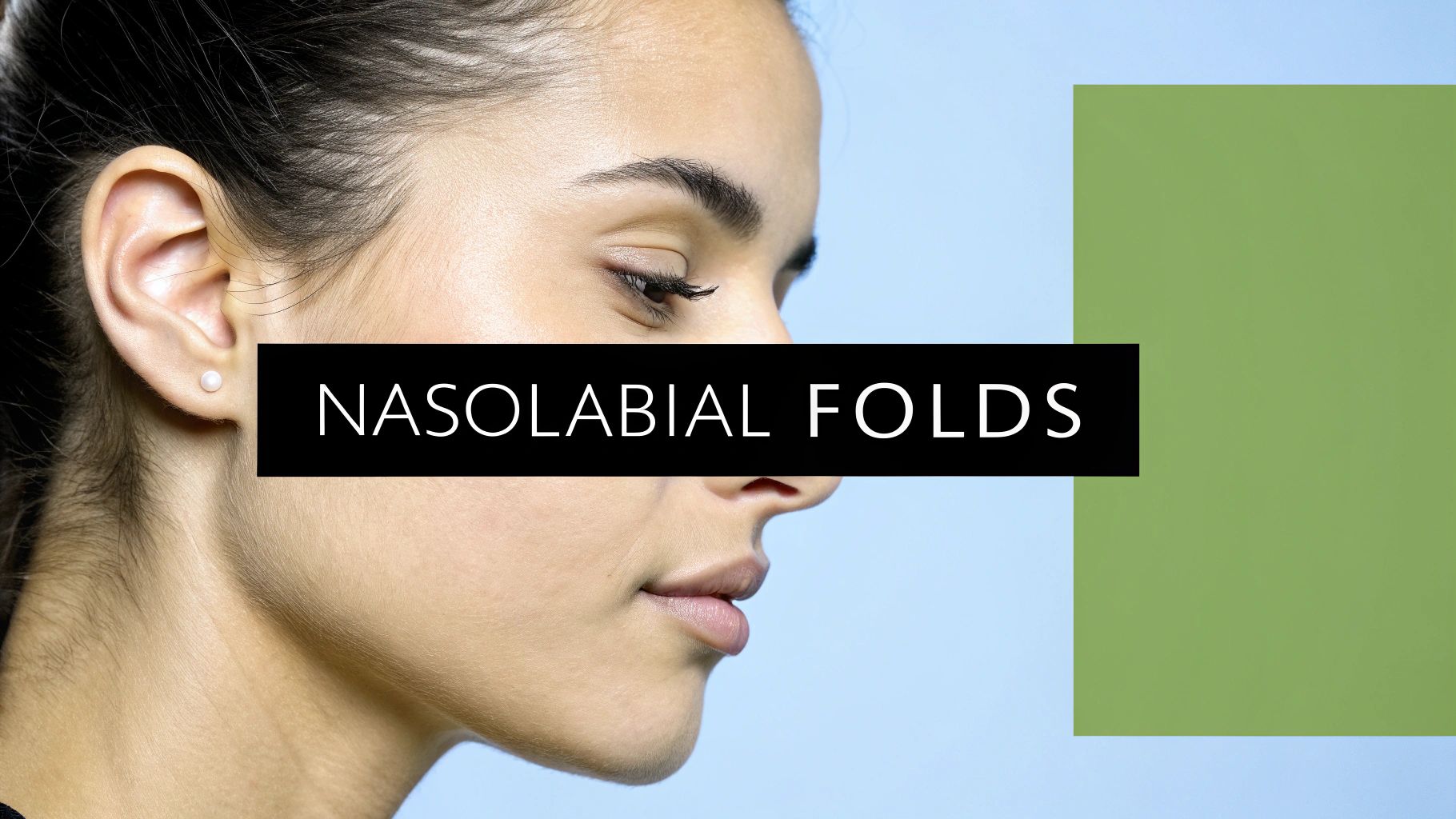 What Causes Nasolabial Folds and How to Treat Them