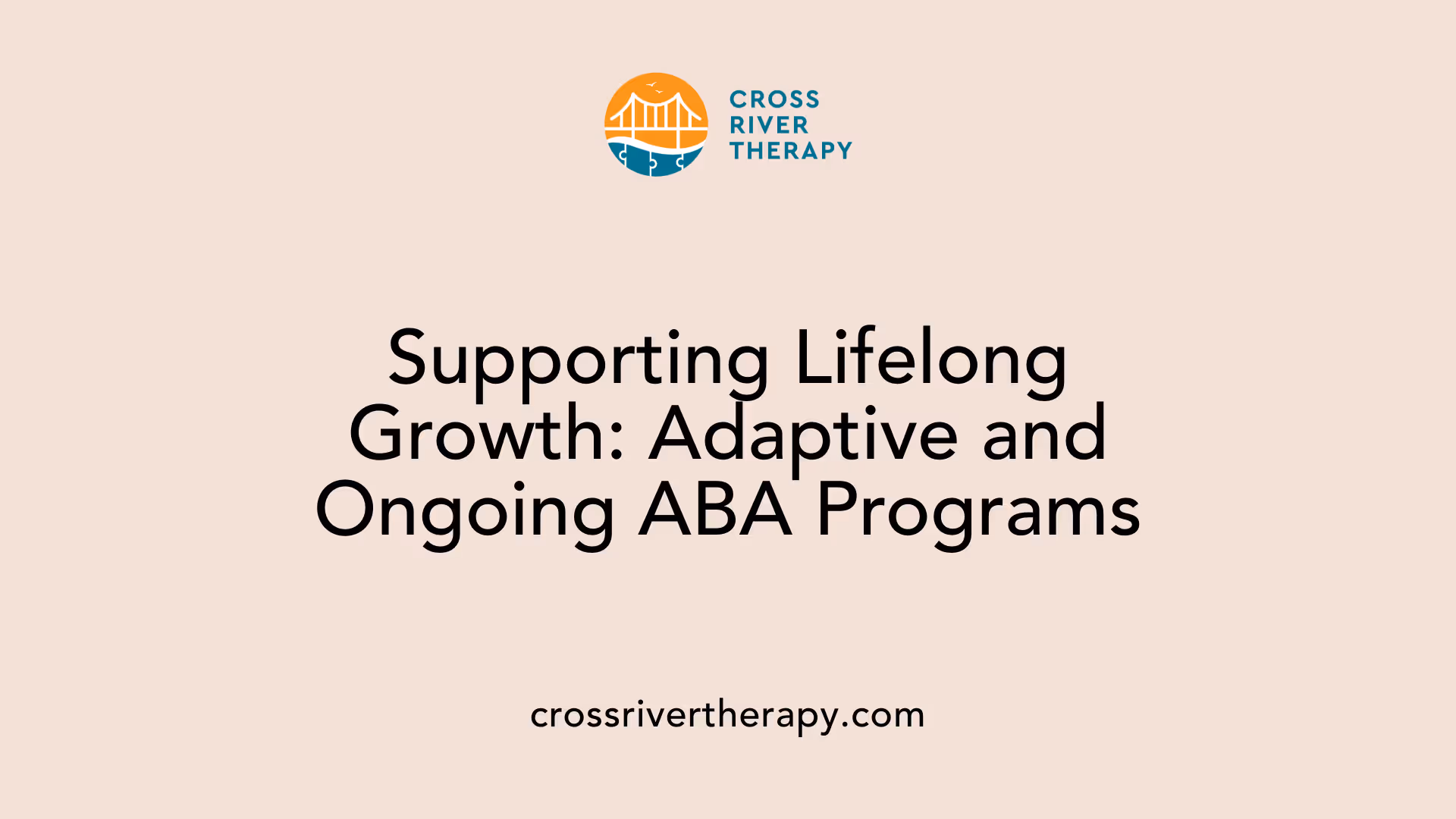 Supporting Lifelong Growth: Adaptive and Ongoing ABA Programs