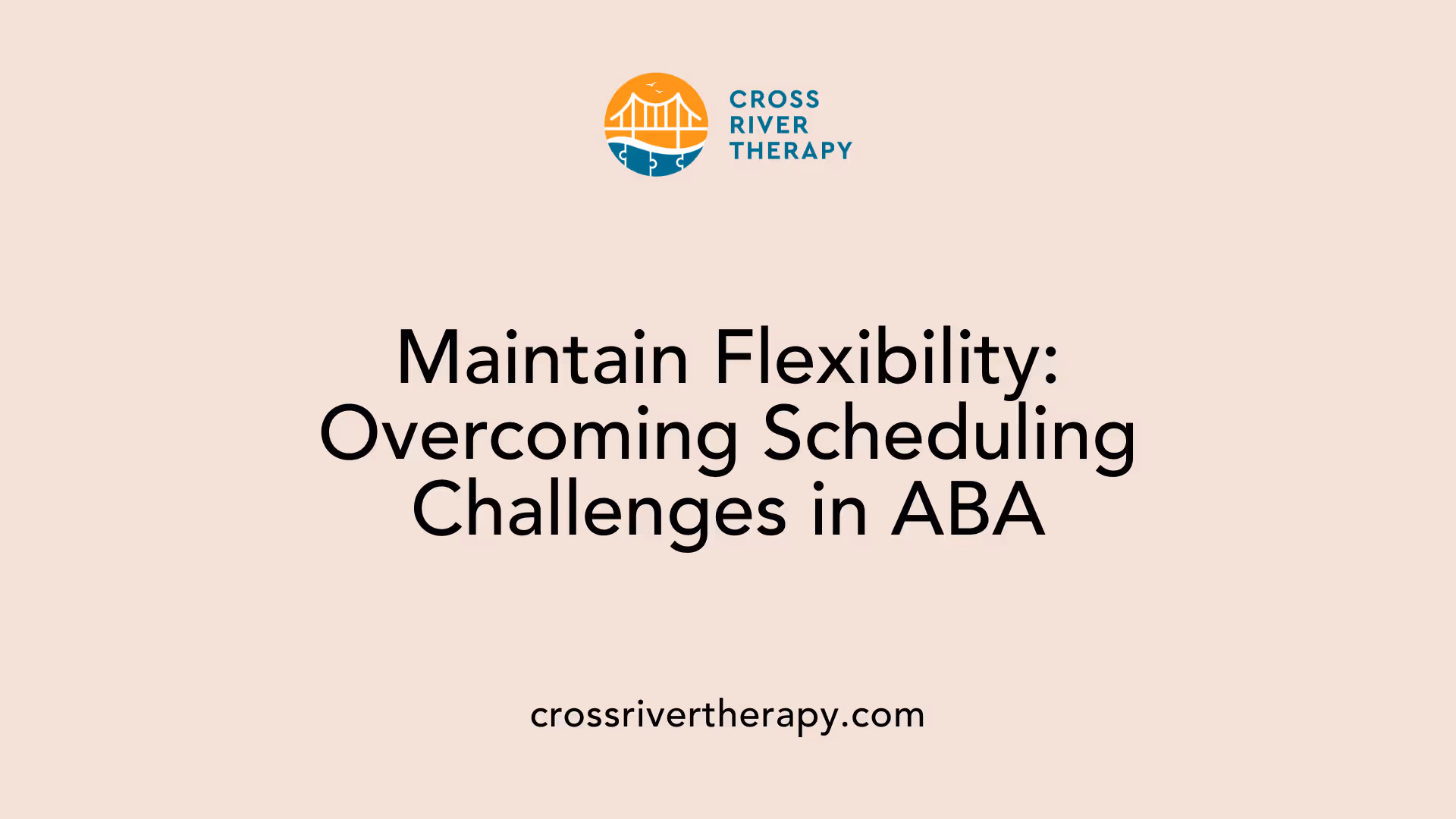 Maintain Flexibility: Overcoming Scheduling Challenges in ABA
