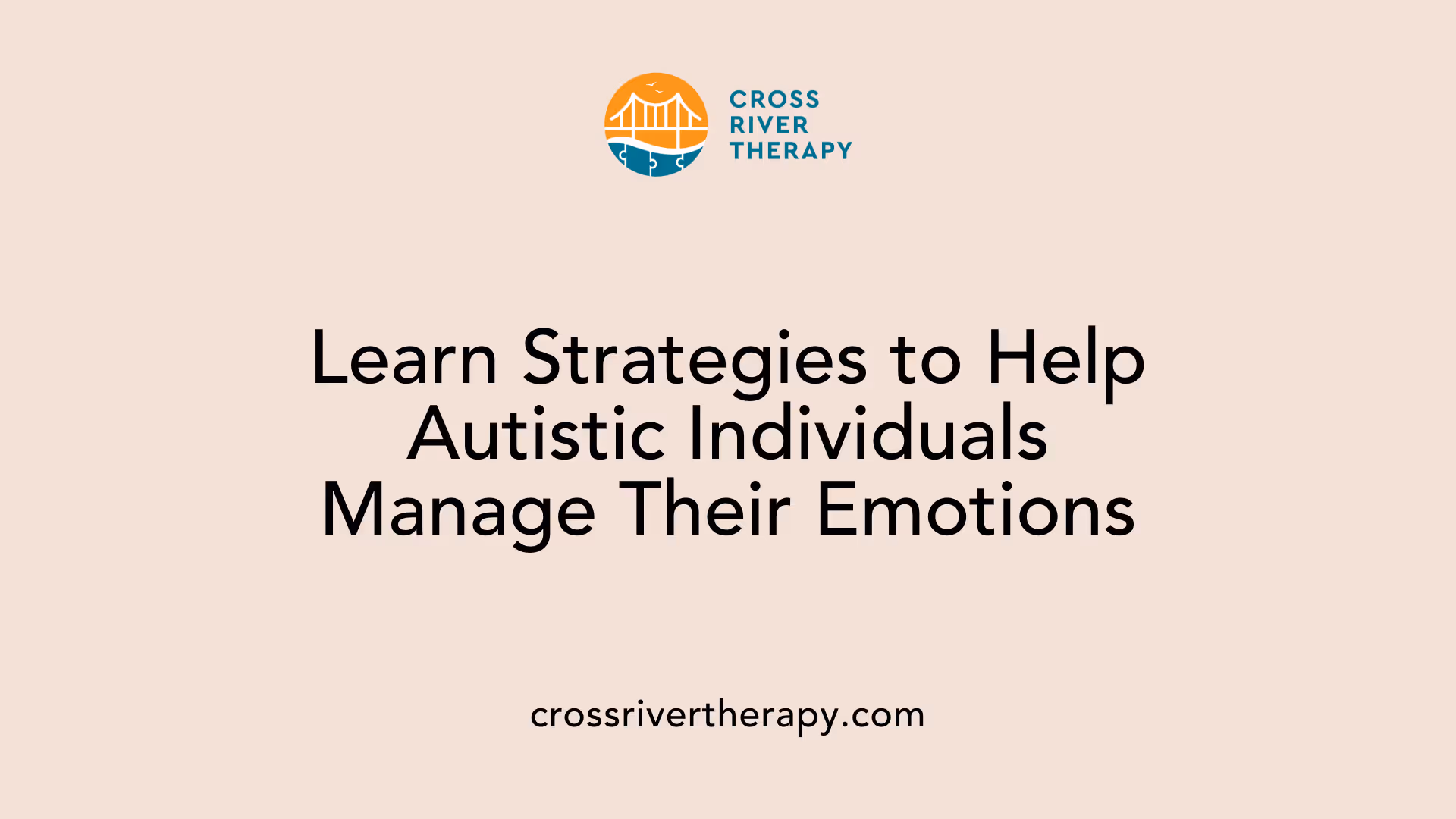 Learn Strategies to Help Autistic Individuals Manage Their Emotions