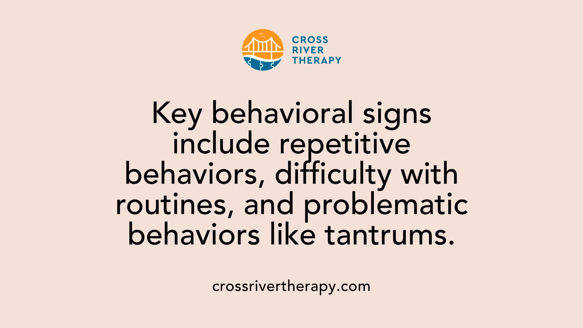 Key behavioral signs include repetitive behaviors, difficulty with routines, and problematic behaviors like tantrums.