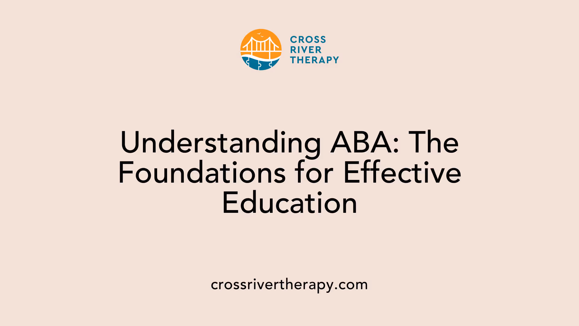 Understanding ABA: The Foundations for Effective Education