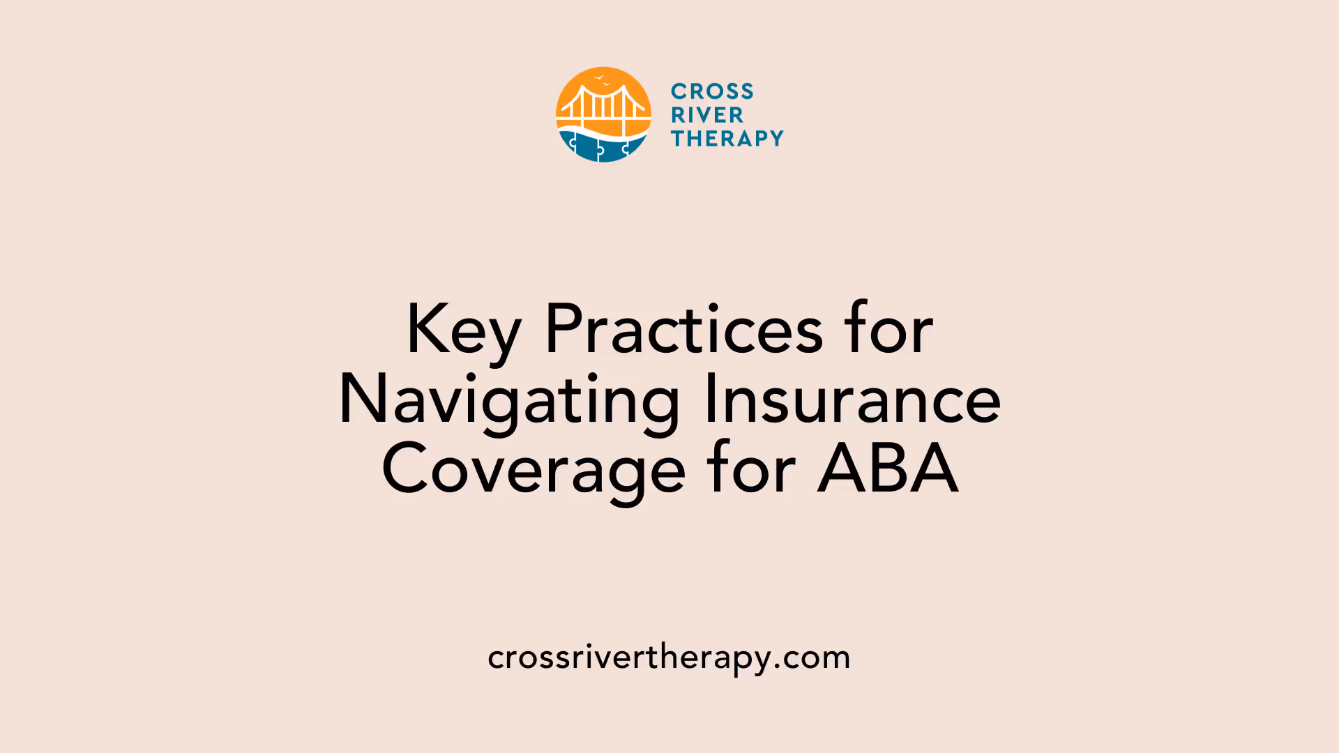 Key Practices for Navigating Insurance Coverage for ABA