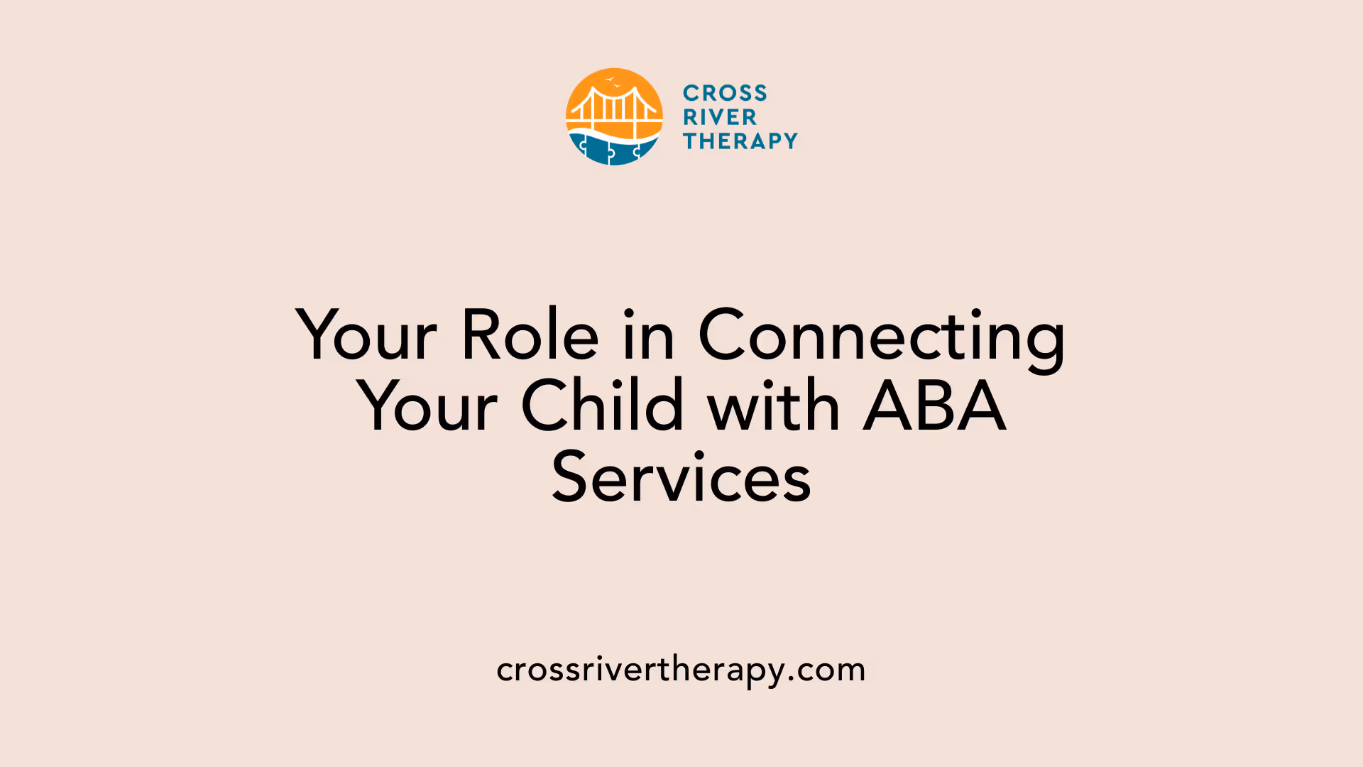 Your Role in Connecting Your Child with ABA Services