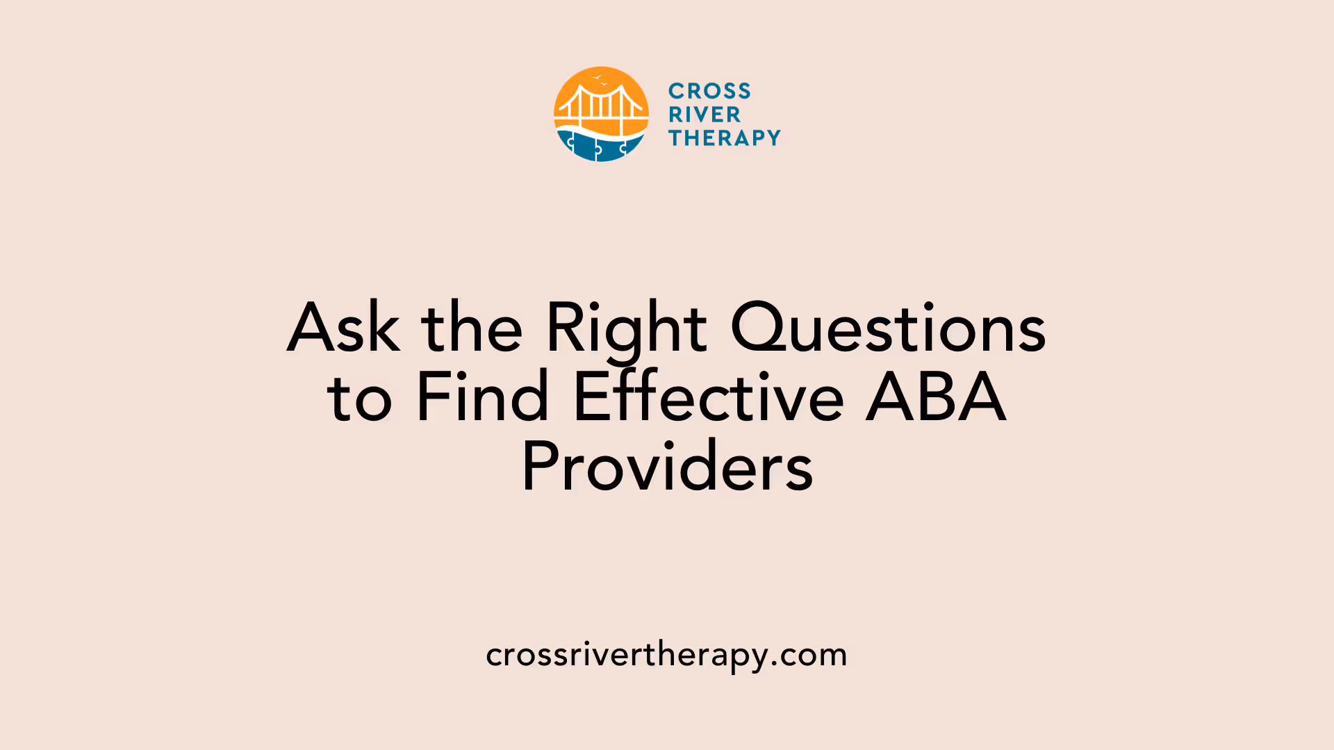 Ask the Right Questions to Find Effective ABA Providers