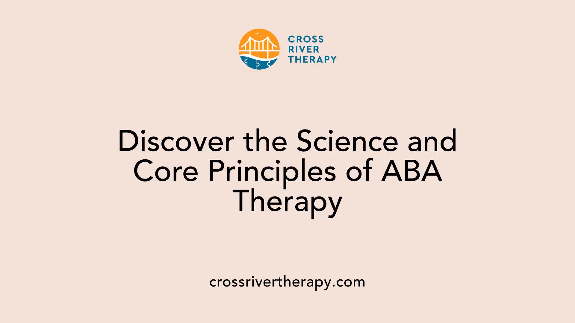 Discover the Science and Core Principles of ABA Therapy