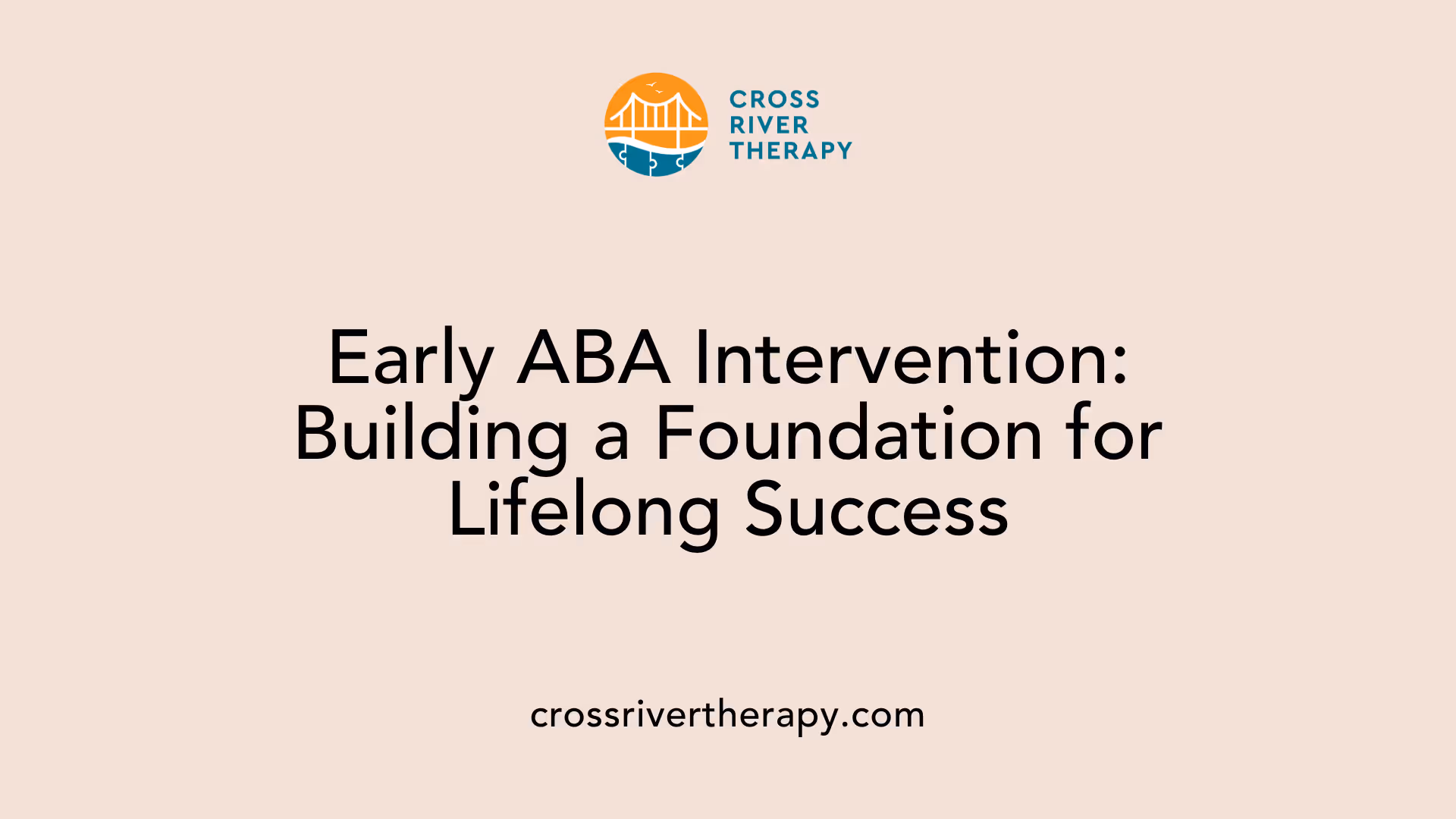 Early ABA Intervention: Building a Foundation for Lifelong Success