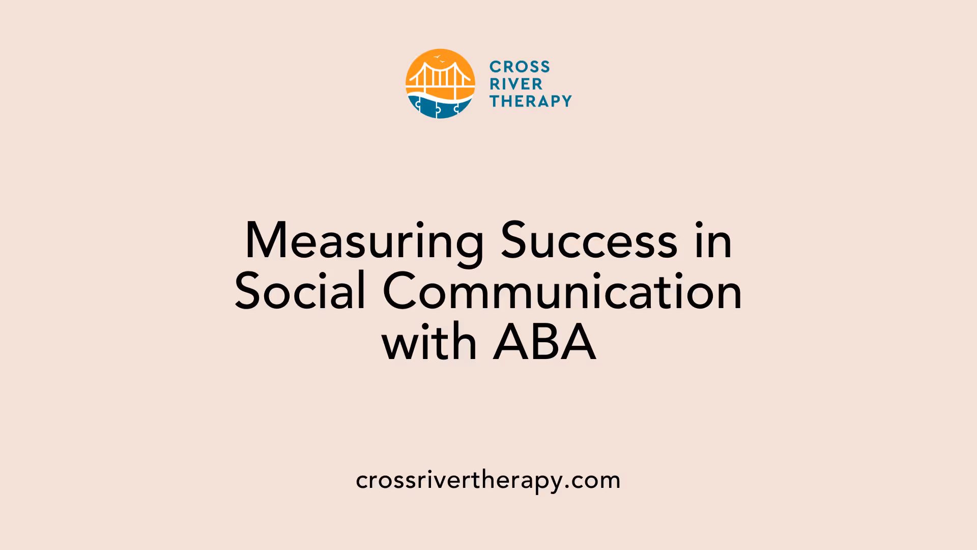 Measuring Success in Social Communication with ABA