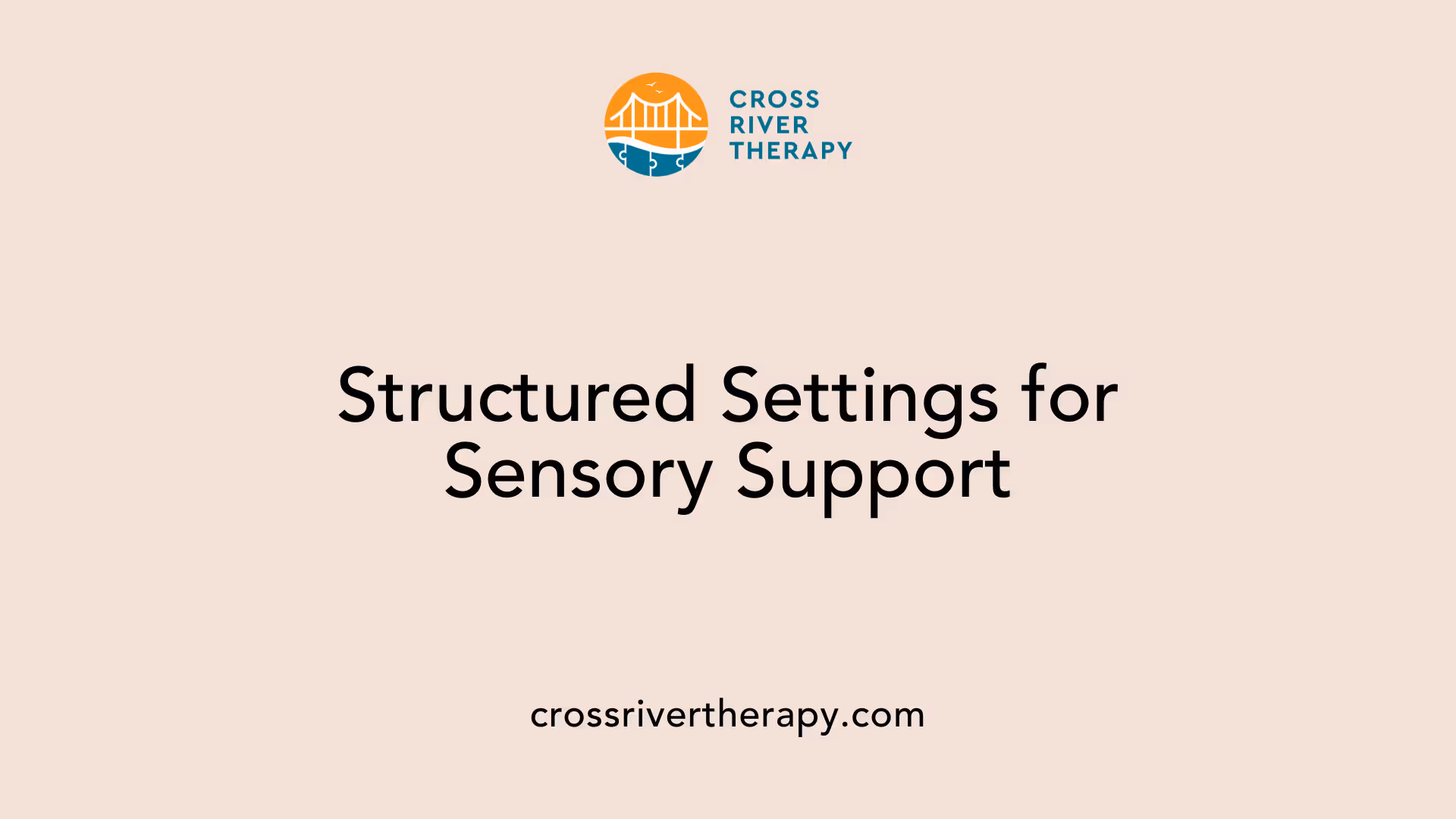 Structured Settings for Sensory Support