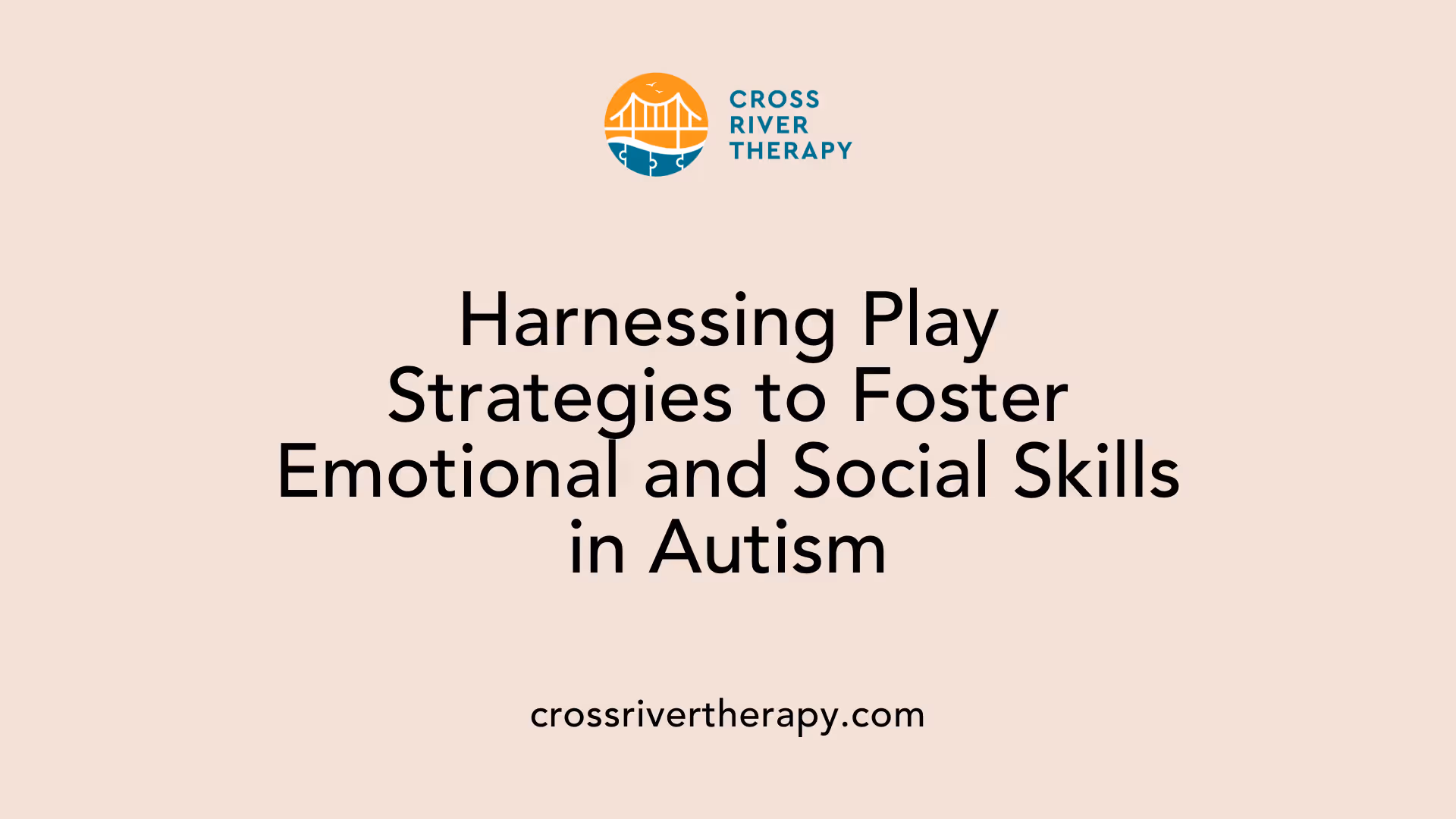 Harnessing Play Strategies to Foster Emotional and Social Skills in Autism